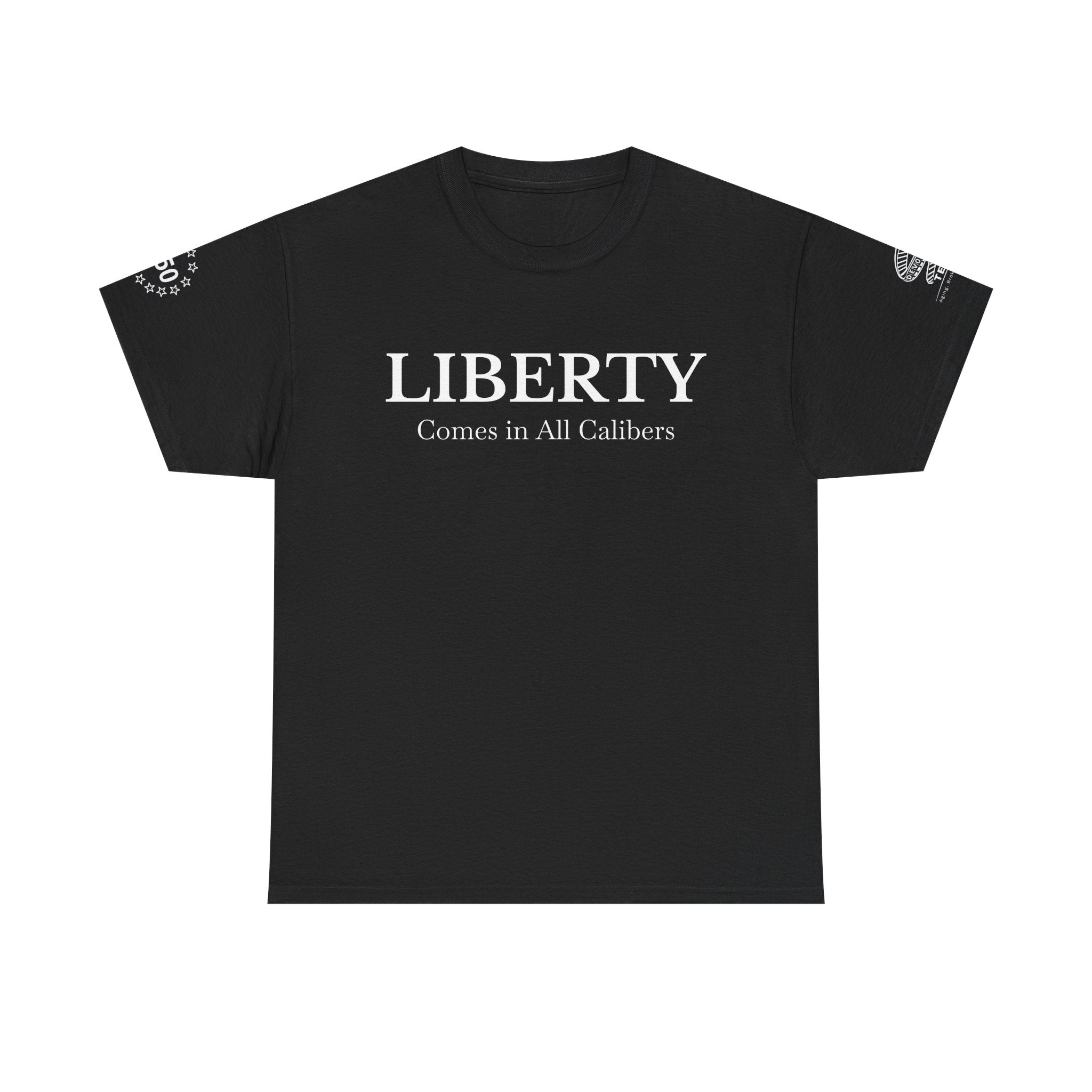 Liberty Comes in All Calibers T-Shirt