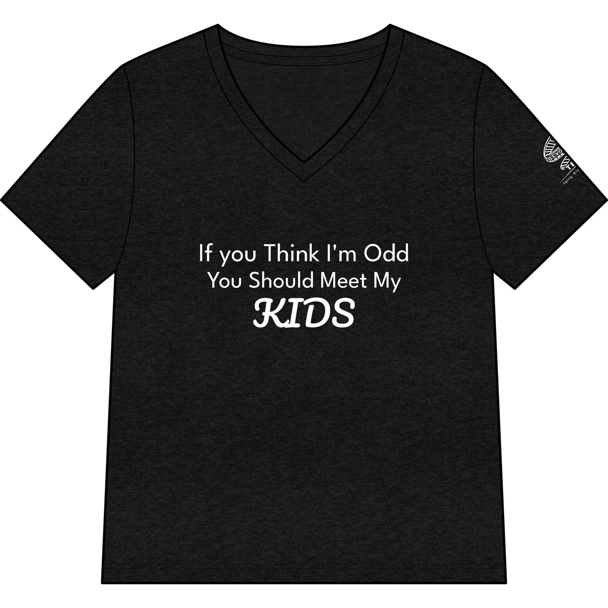 Women’s V-Neck Tee — "If You Think I'm Odd You Should Meet My Kids" Funny Mom Shirt