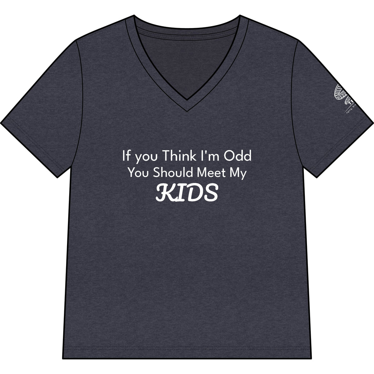 Women’s V-Neck Tee — "If You Think I'm Odd You Should Meet My Kids" Funny Mom Shirt