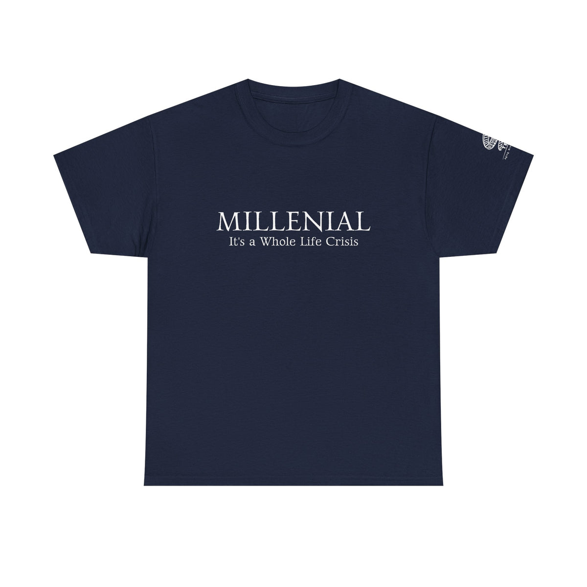 Millennial Tee — "It’s a Whole Life Crisis" Minimalist Graphic Shirt