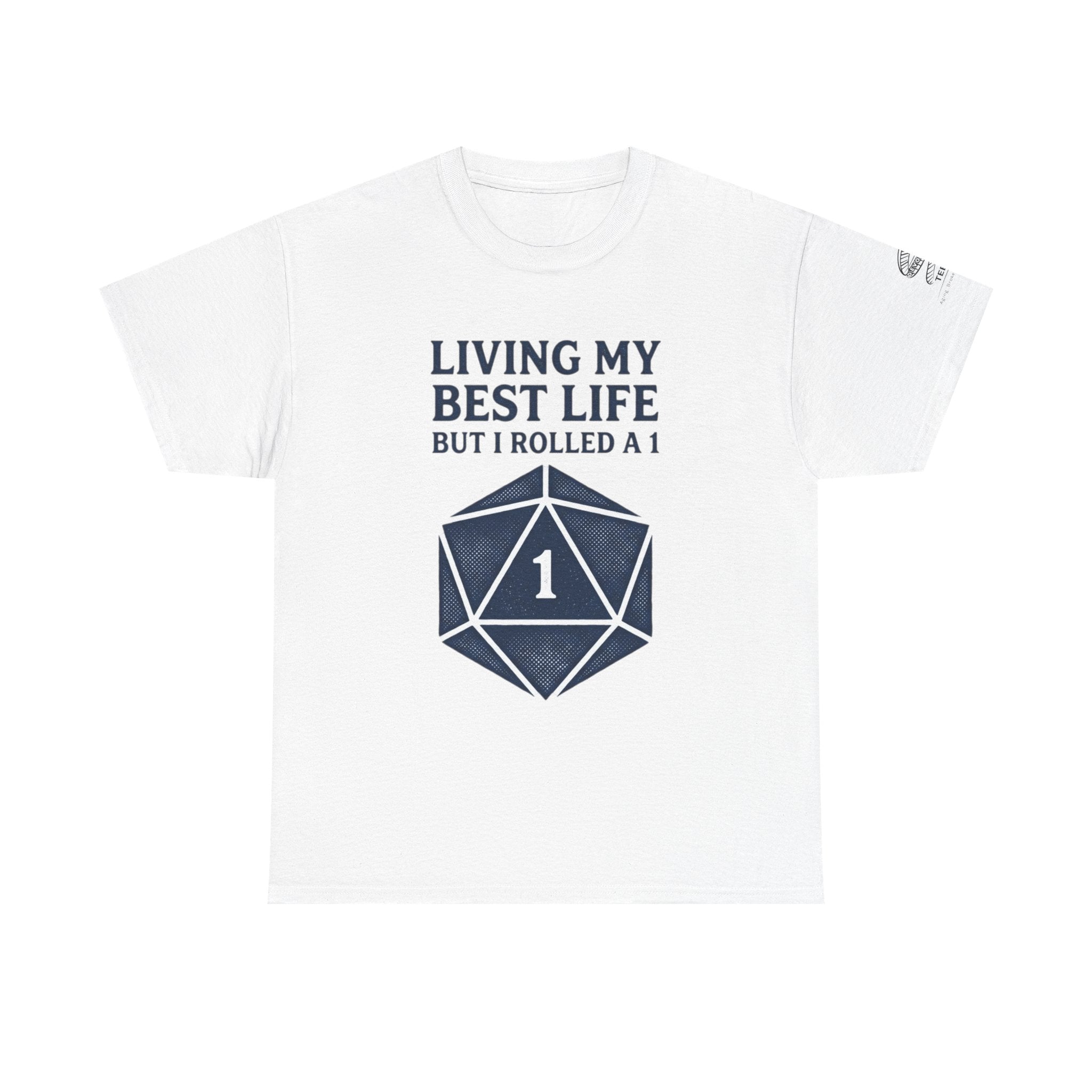 D20 'Living My Best Life But I Rolled a 1' Gamer T-Shirt