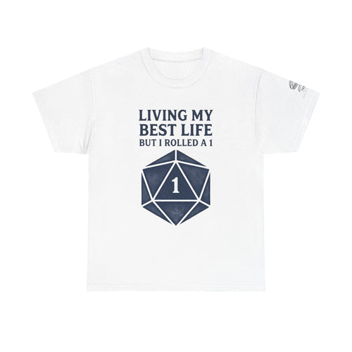 D20 'Living My Best Life But I Rolled a 1' Gamer T-Shirt