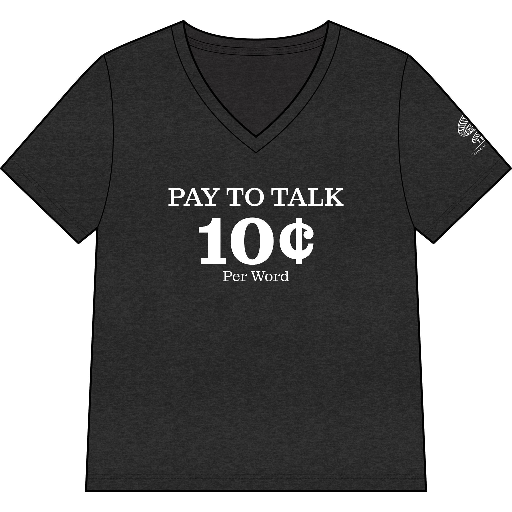 "Pay to Talk 10 Per Word" V-Neck Tee