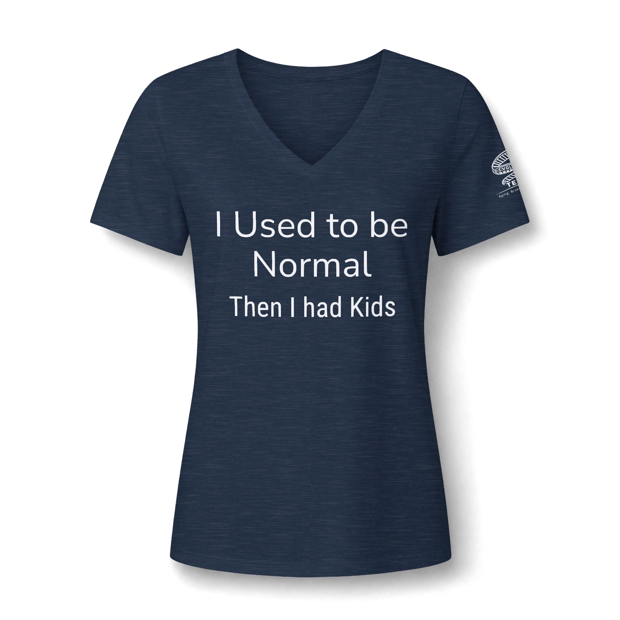 I Used to Be Normal Then I Had Kids-Women's V-Neck Tee