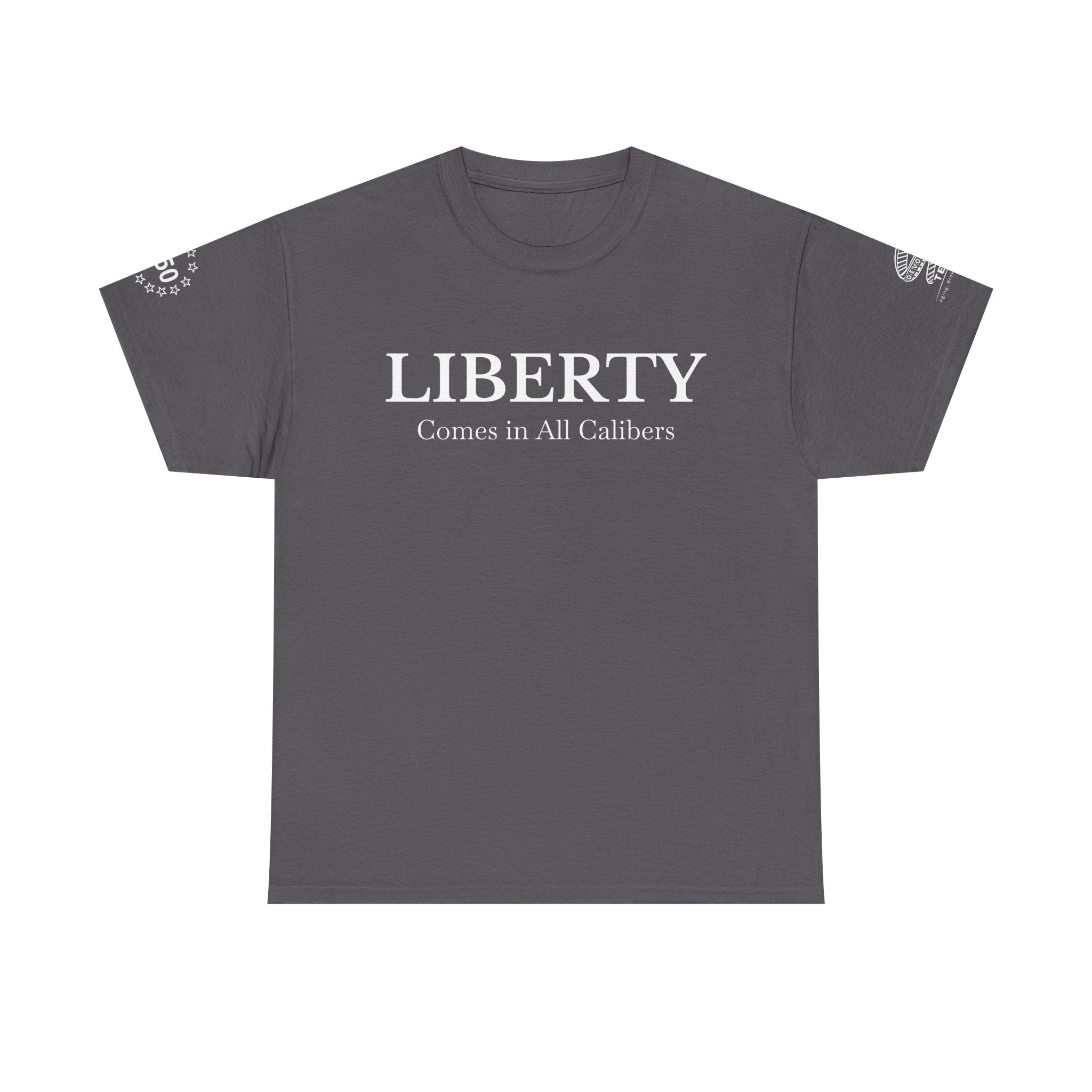 Liberty Comes in All Calibers T-Shirt