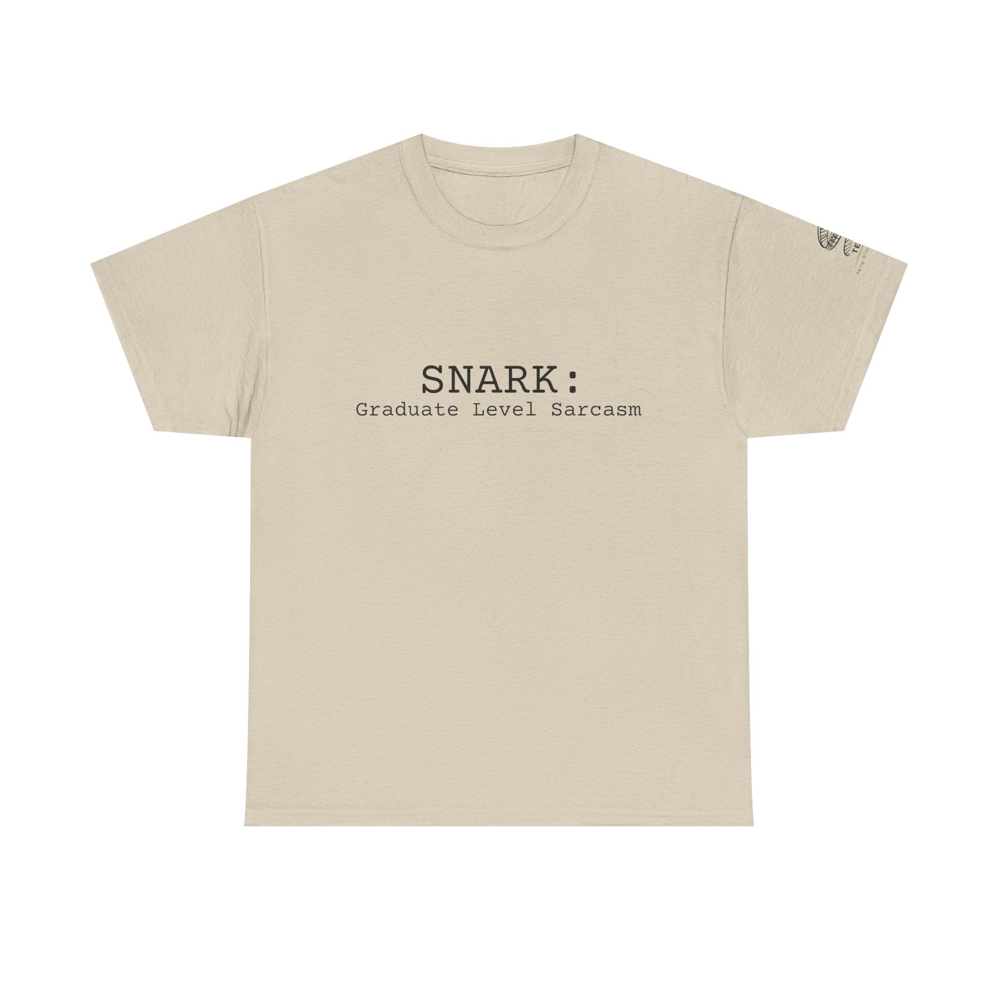 Snark Tee — "SNARK: Graduate Level Sarcasm" Graphic Shirt