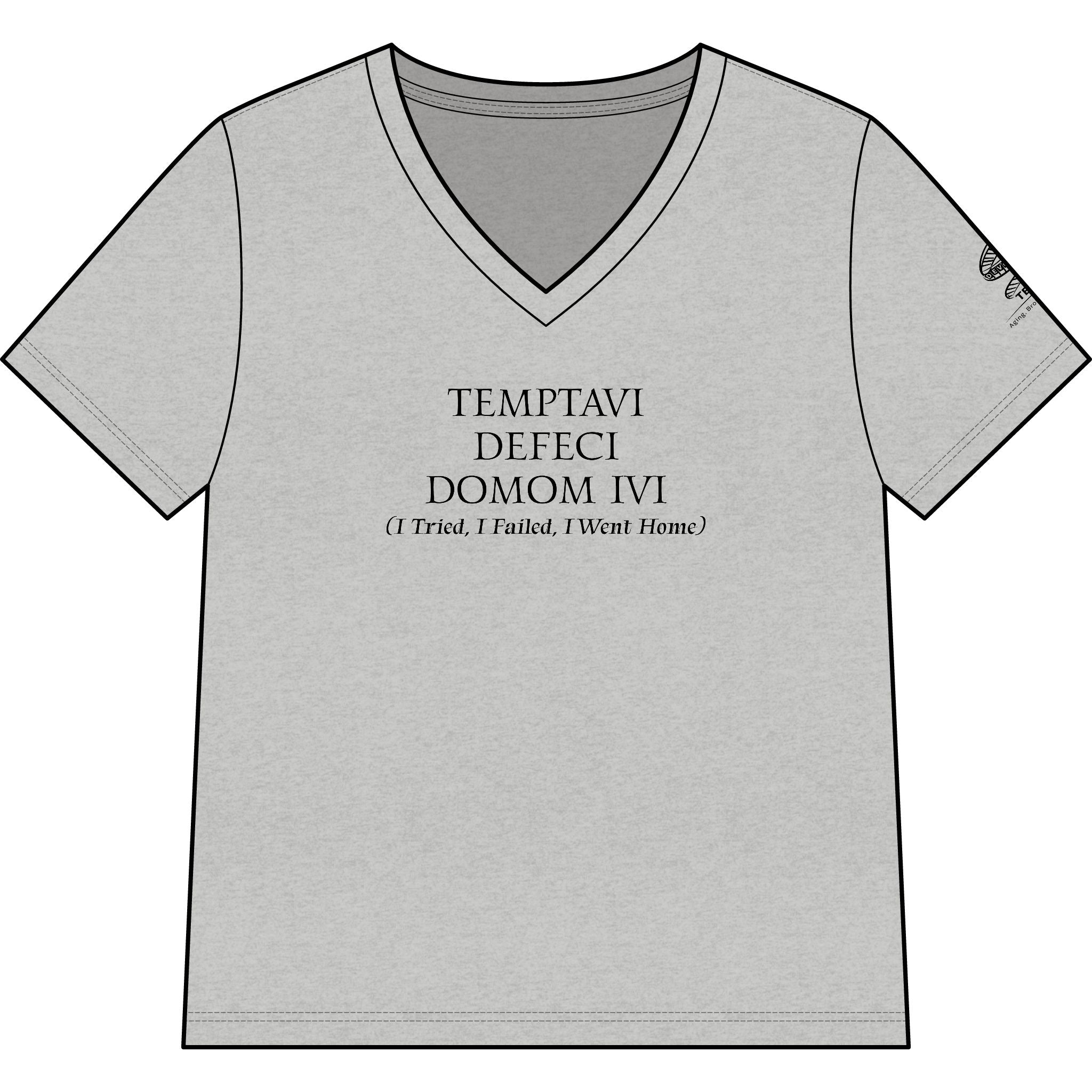 "Temptavi Defeci Domum Ivi (I tried. I failed. I went home.)" V-Neck Tee