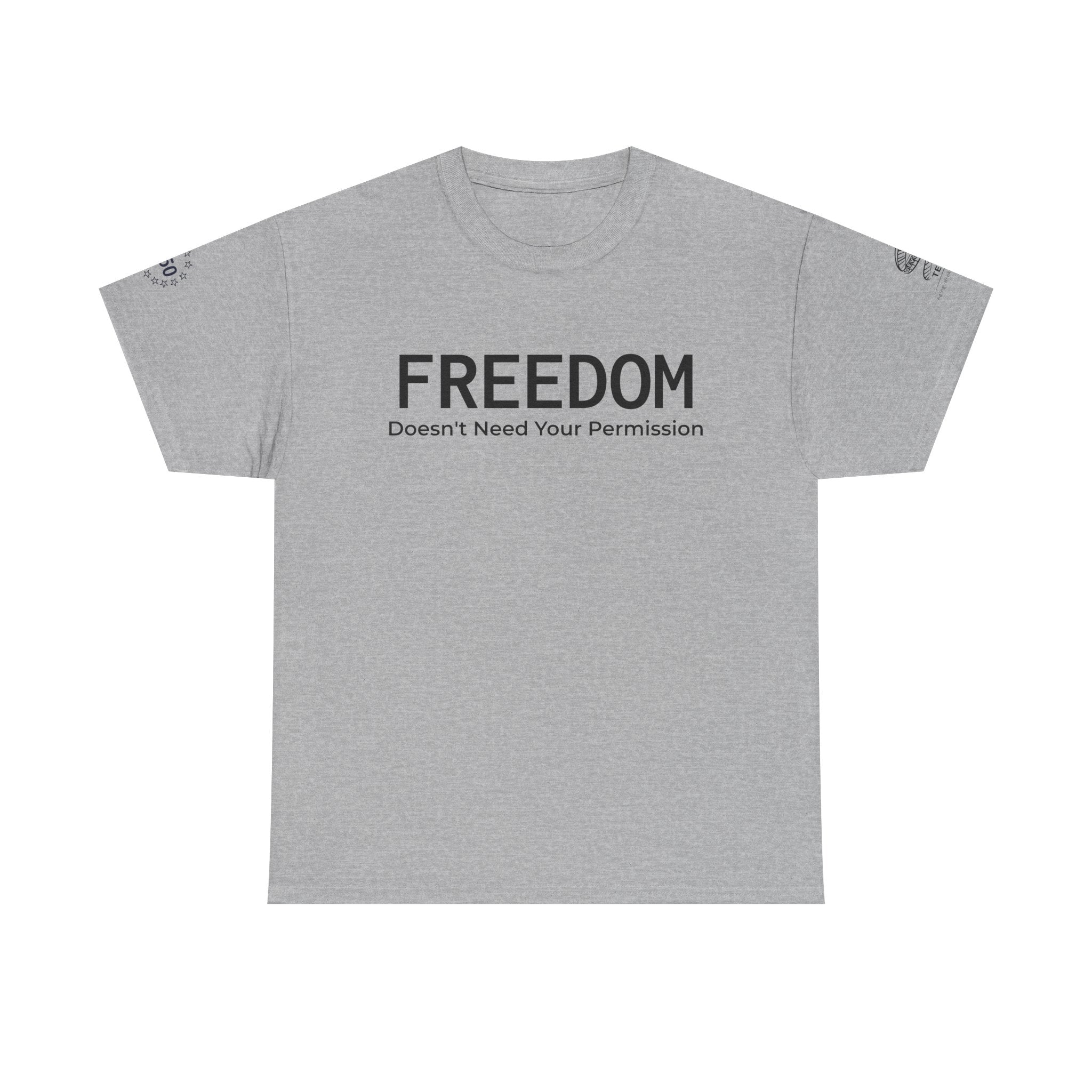 Freedom Tee — "Freedom Doesn't Need Your Permission" Graphic T‑Shirt