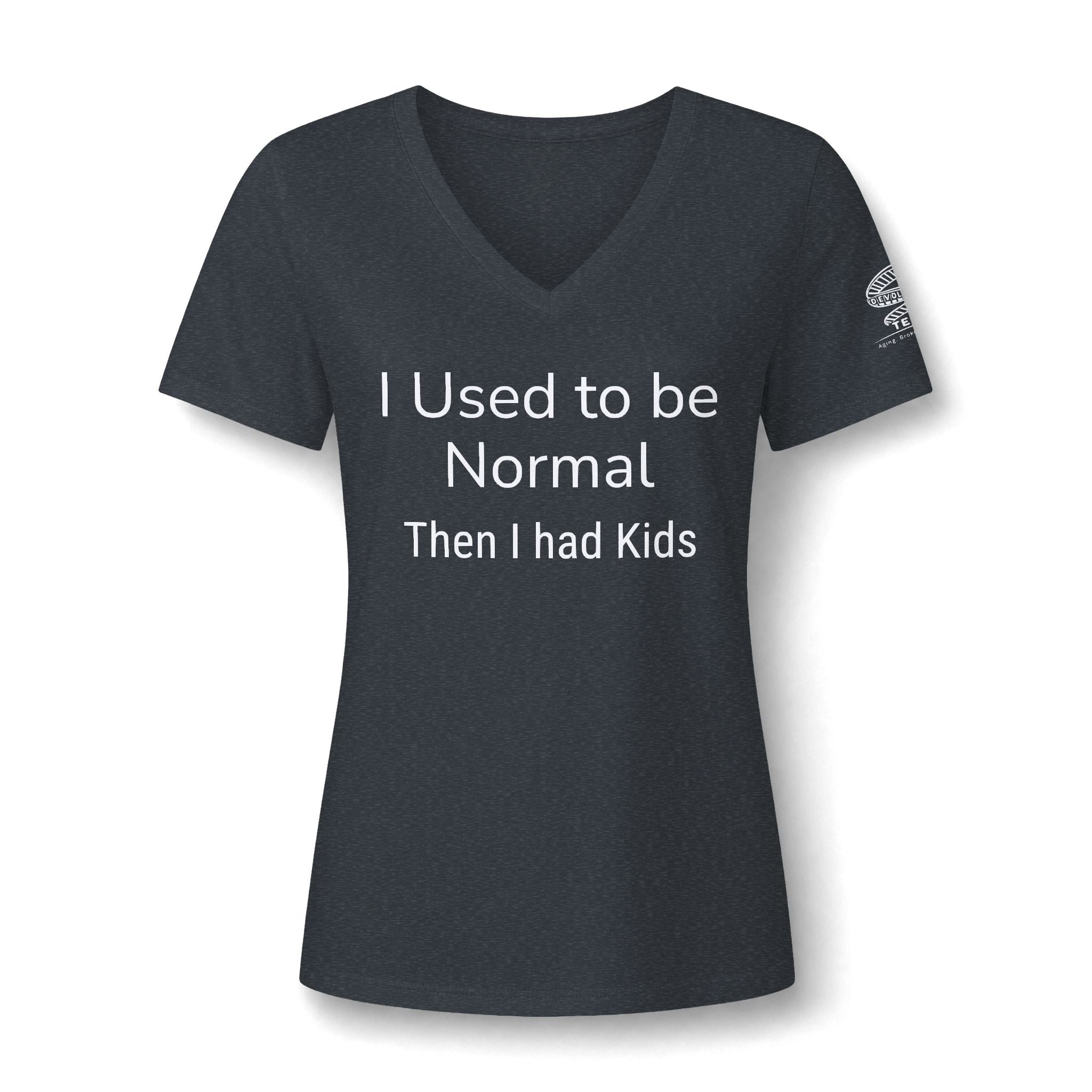 I Used to Be Normal Then I Had Kids-Women's V-Neck Tee