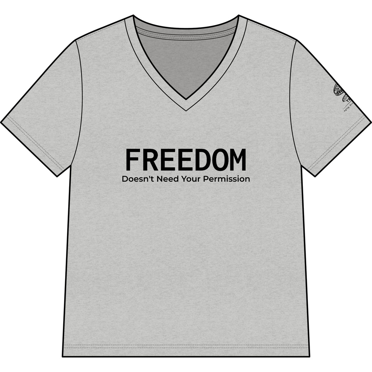 Freedom V-Neck Tee — "Freedom Doesn't Need Your Permission" Feminist Statement Shirt