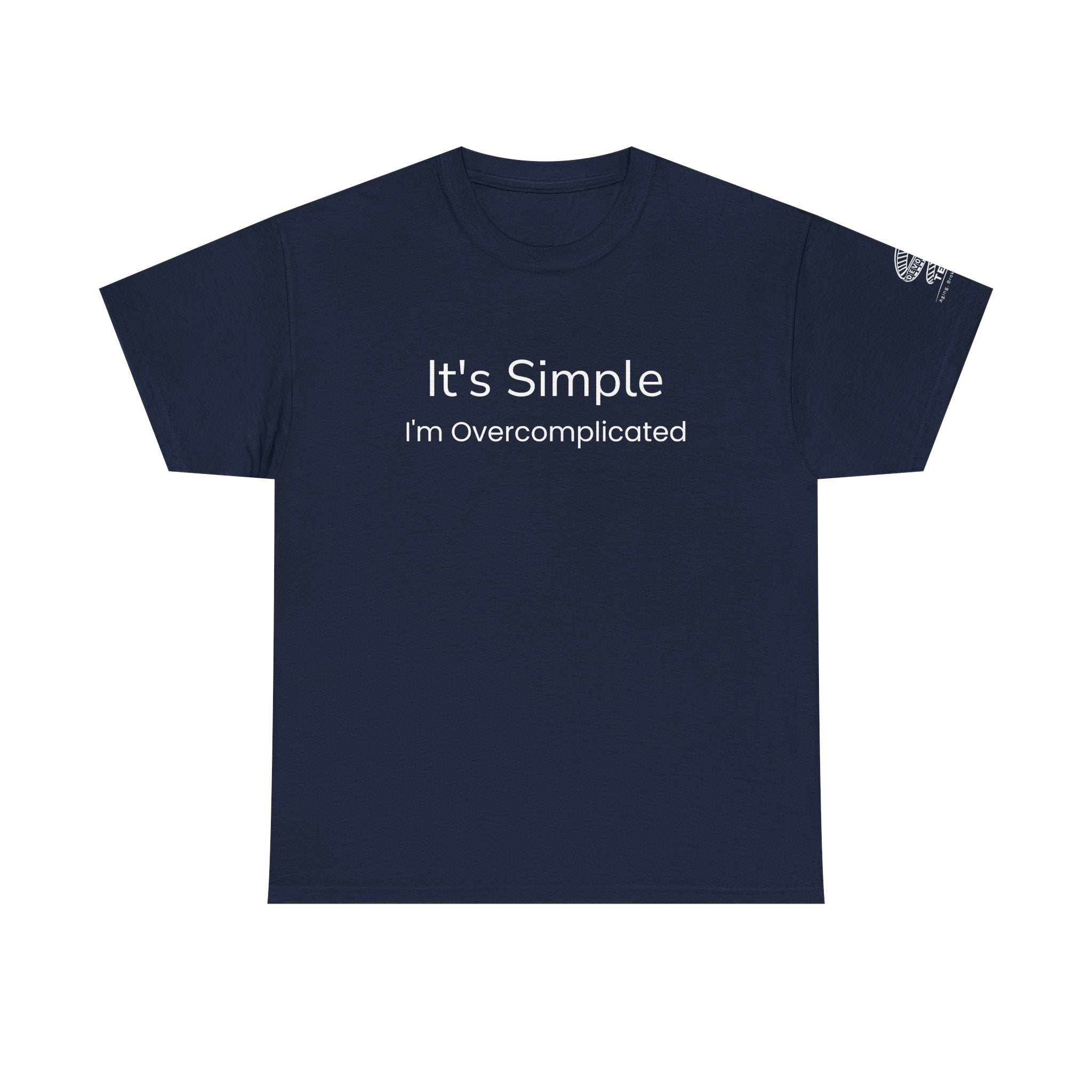 T‑Shirt — "It's Simple, I'm Overcomplicated" Minimalist Graphic Tee