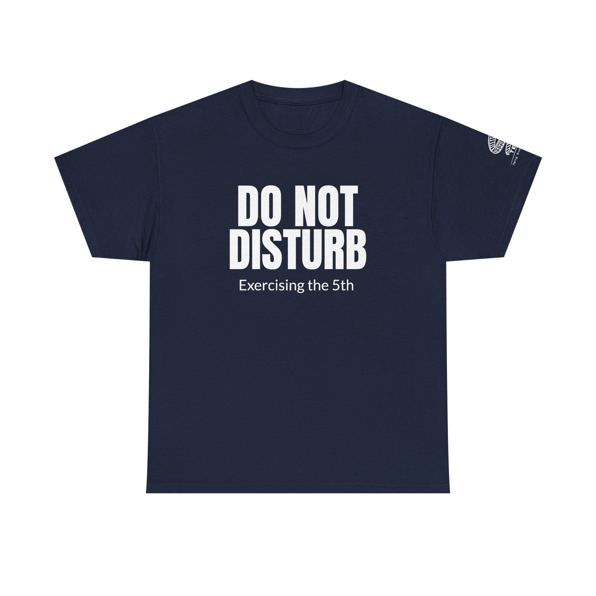 Do Not Disturb Tee — "Exercising the 5th" Funny Rights Lawyer T-Shirt
