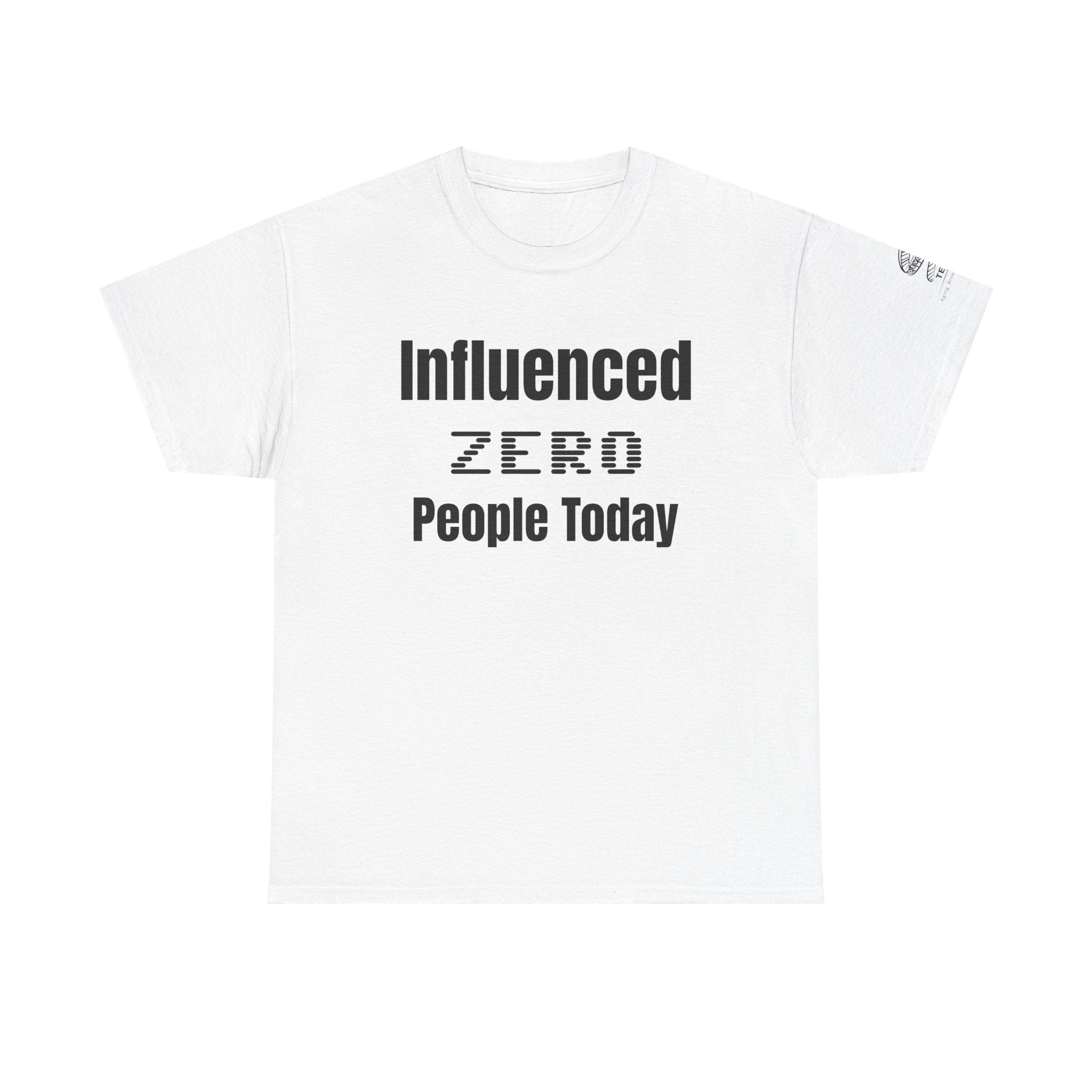 T‑Shirt — "Influenced: ZERO People Today" Minimalist Graphic Tee