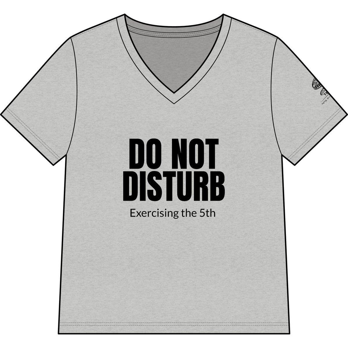 Do Not Disturb V-Neck Tee — "Exercising the 5th" Funny Legal Rights Shirt