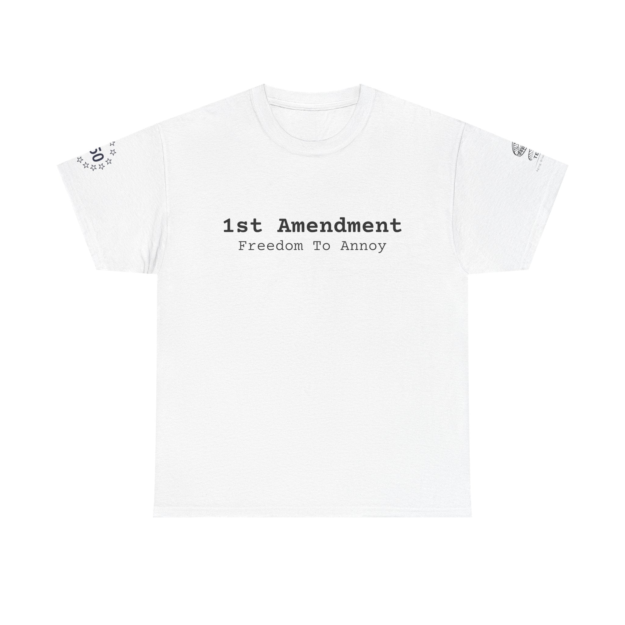 1st Amendment "Freedom to Annoy" T-Shirt — Patriotic Free Speech Tee