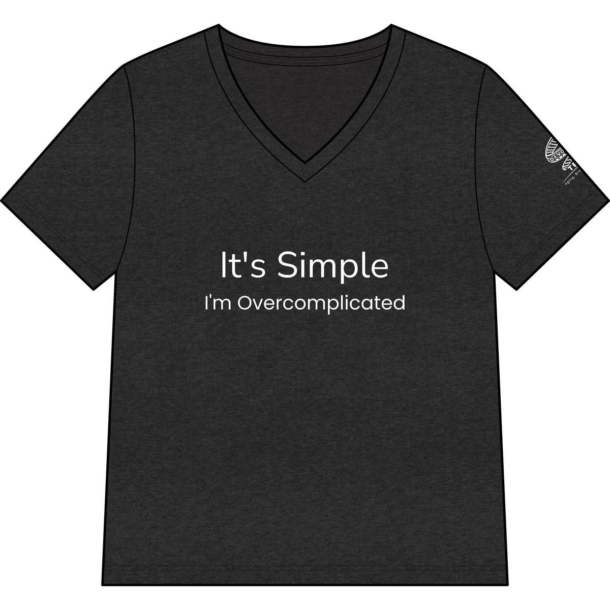 Women's V-Neck Tee — "It's Simple, I'm Overcomplicated" Funny Casual Top