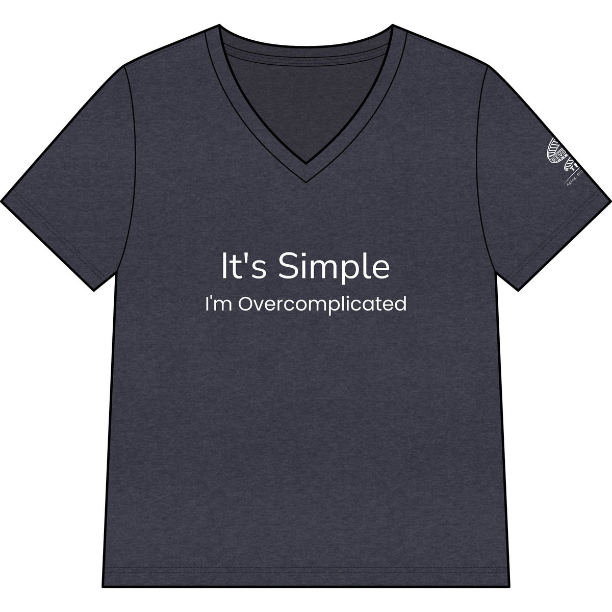 Women's V-Neck Tee — "It's Simple, I'm Overcomplicated" Funny Casual Top