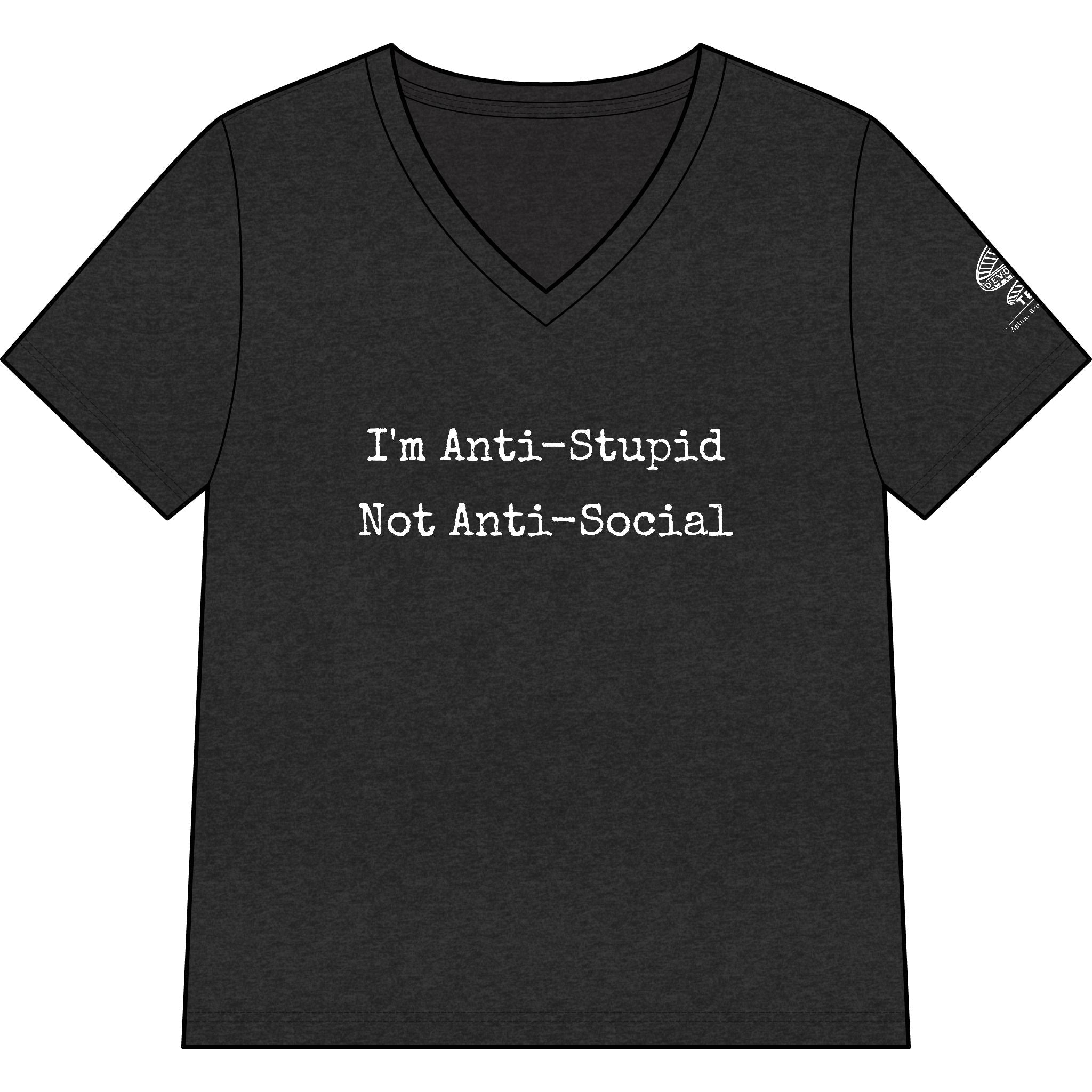 Women’s V-Neck Tee — “I’m Anti-Stupid Not Anti-Social” Graphic
