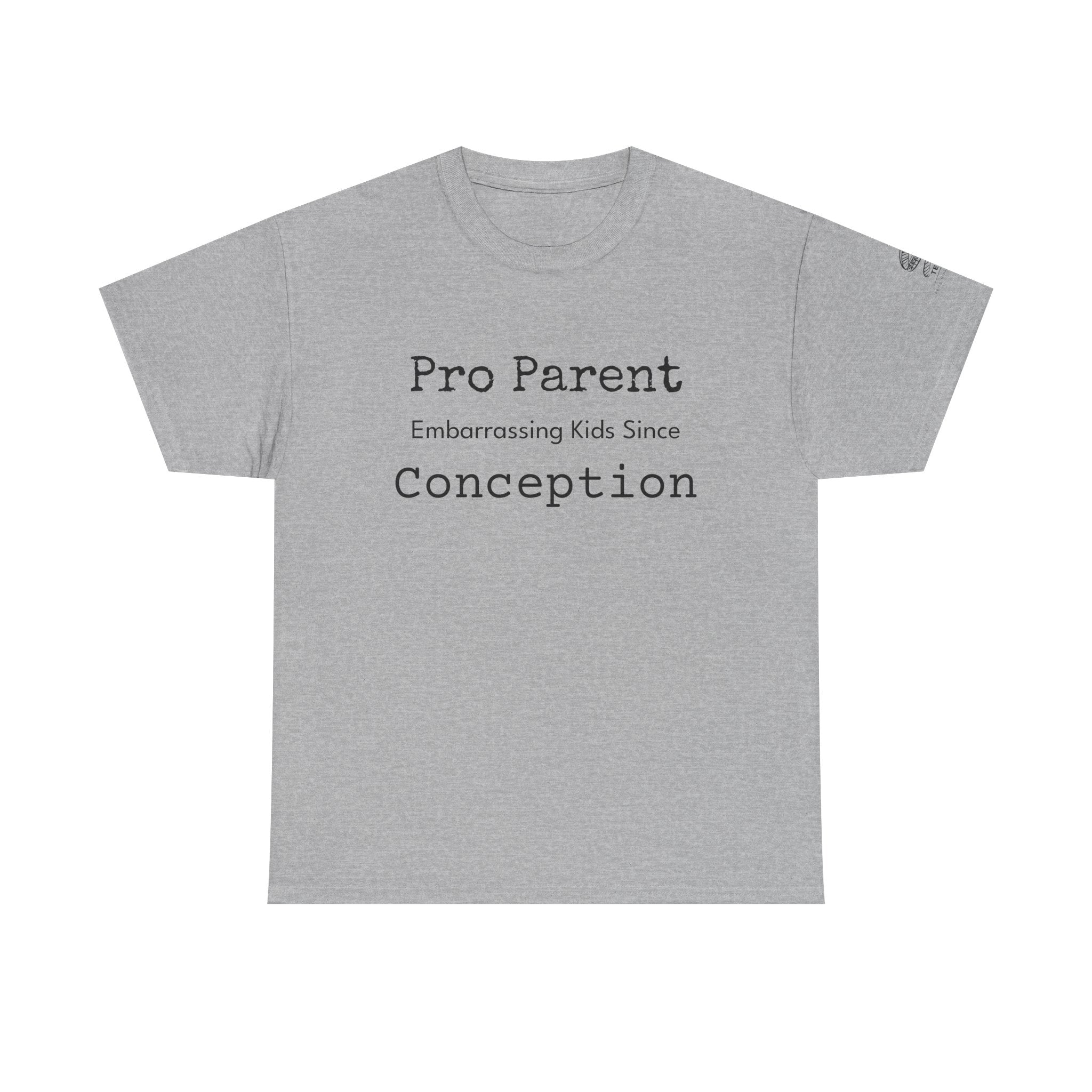 Pro Parent T-Shirt — "Embarrassing Kids Since Conception" Funny Parenting Tee