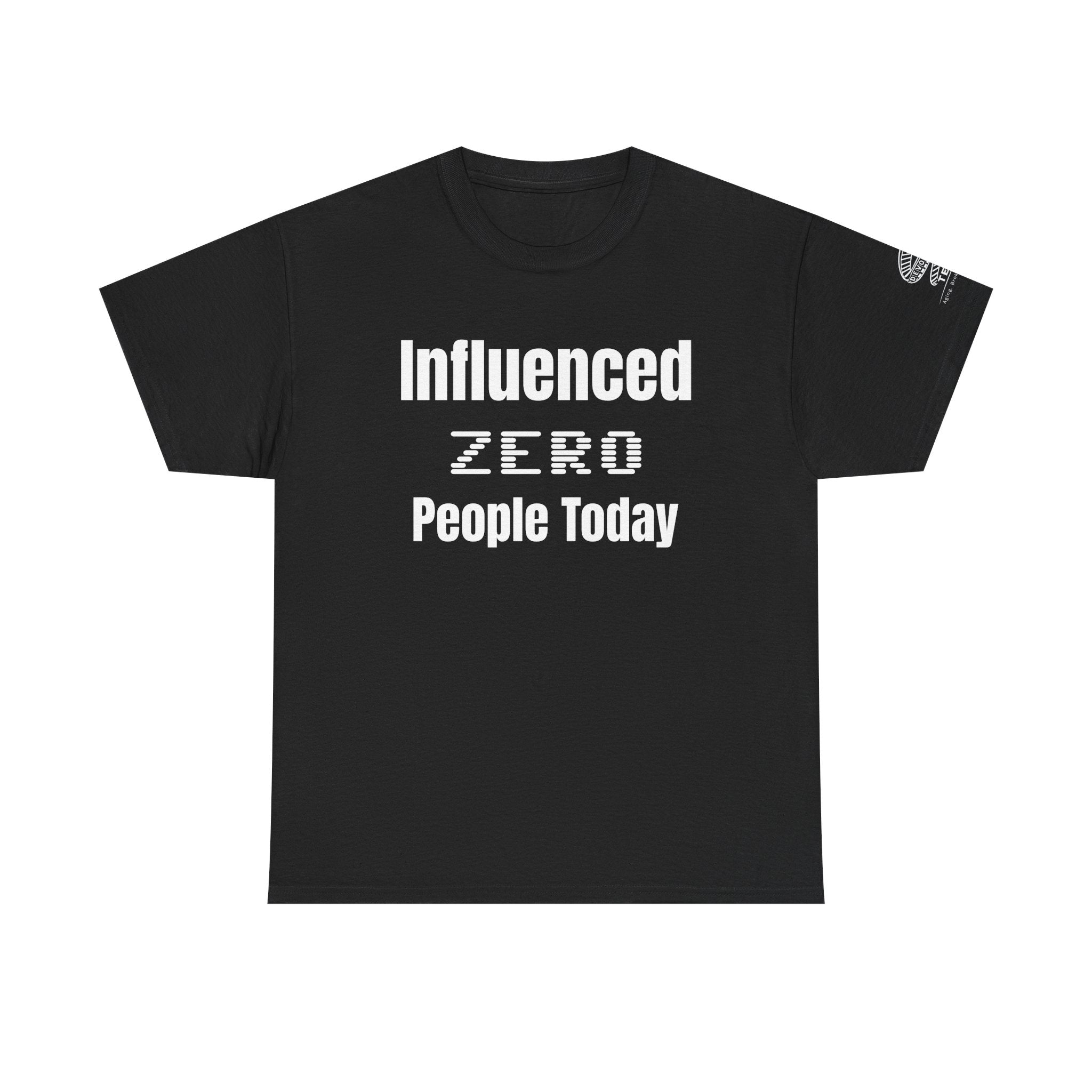T‑Shirt — "Influenced: ZERO People Today" Minimalist Graphic Tee