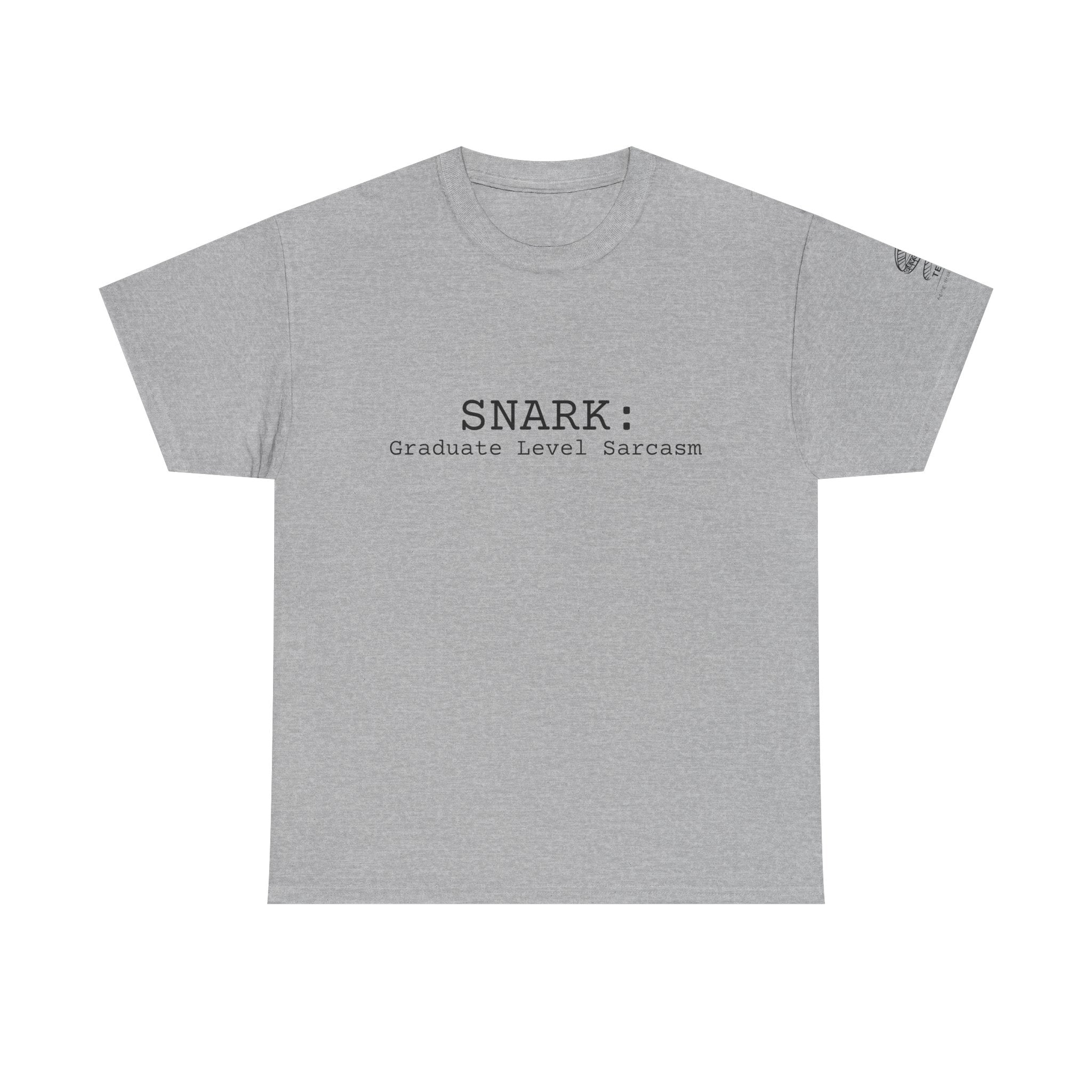 Snark Tee — "SNARK: Graduate Level Sarcasm" Graphic Shirt