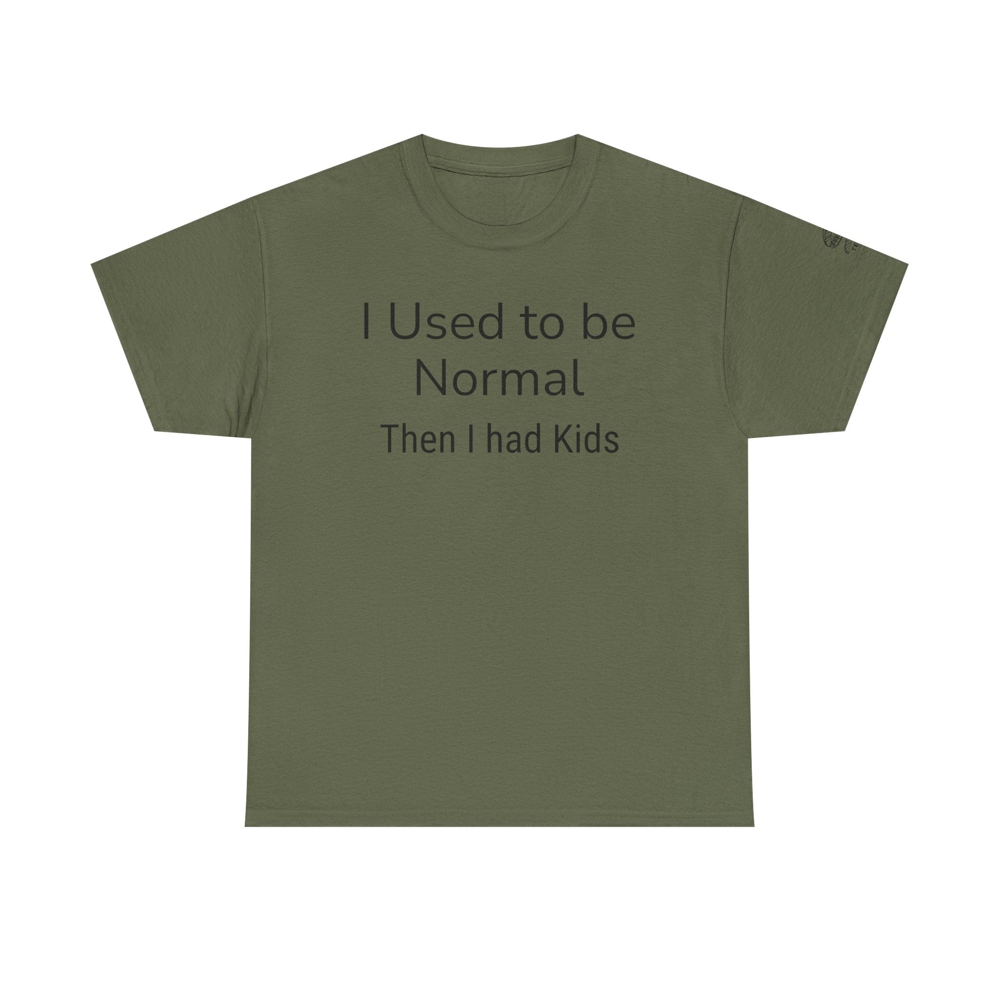 I Used to Be Normal Then I Had Kids T-Shirt — Funny Mom Parenting Tee