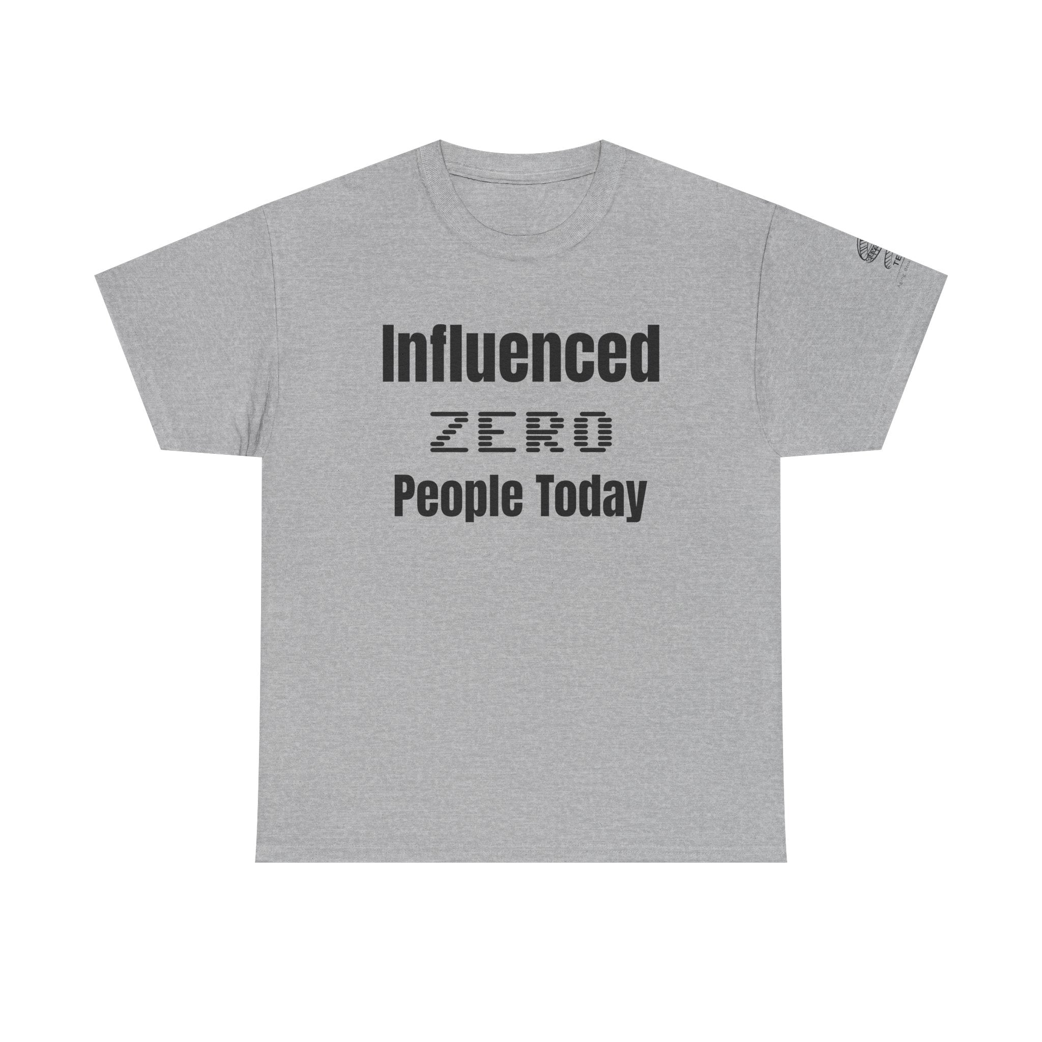 T‑Shirt — "Influenced: ZERO People Today" Minimalist Graphic Tee
