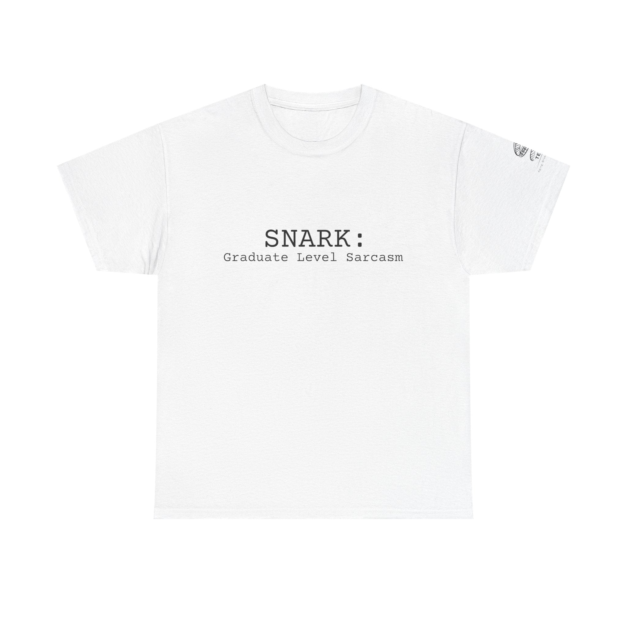 Snark Tee — "SNARK: Graduate Level Sarcasm" Graphic Shirt