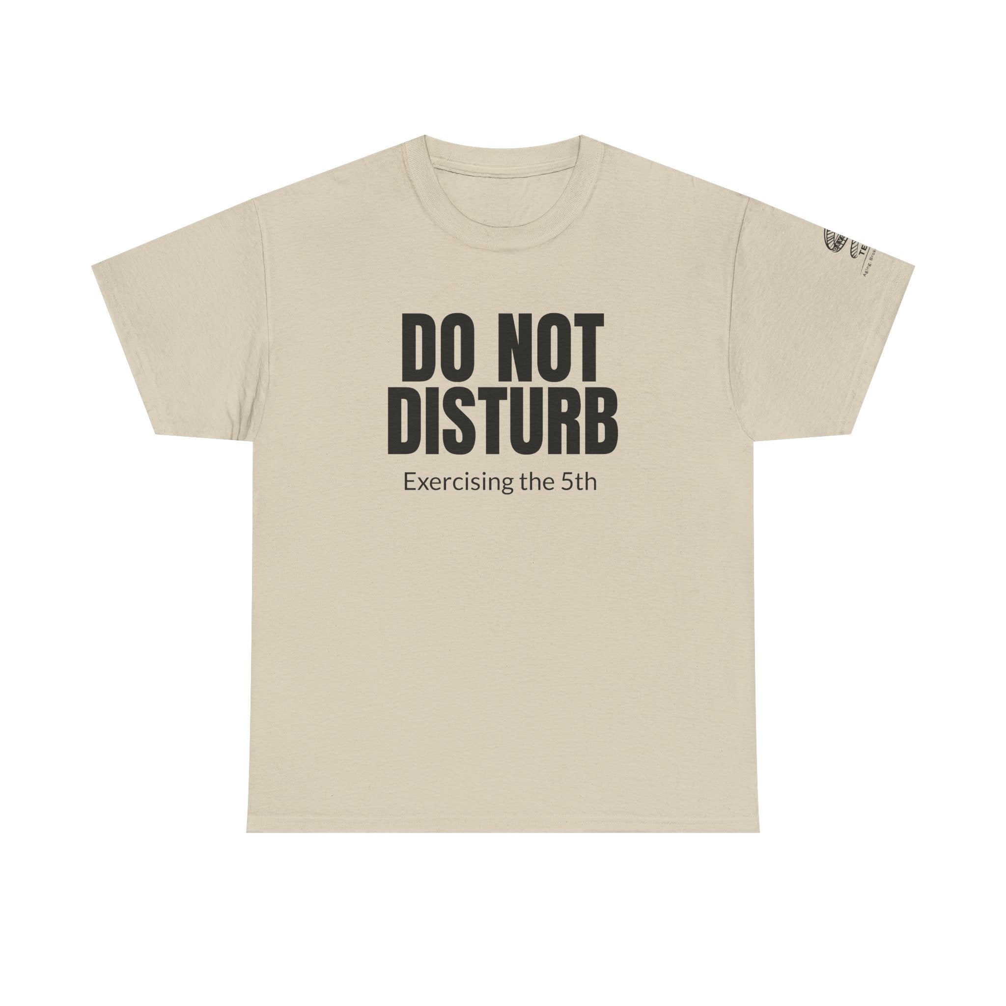 Do Not Disturb Tee — "Exercising the 5th" Funny Rights Lawyer T-Shirt
