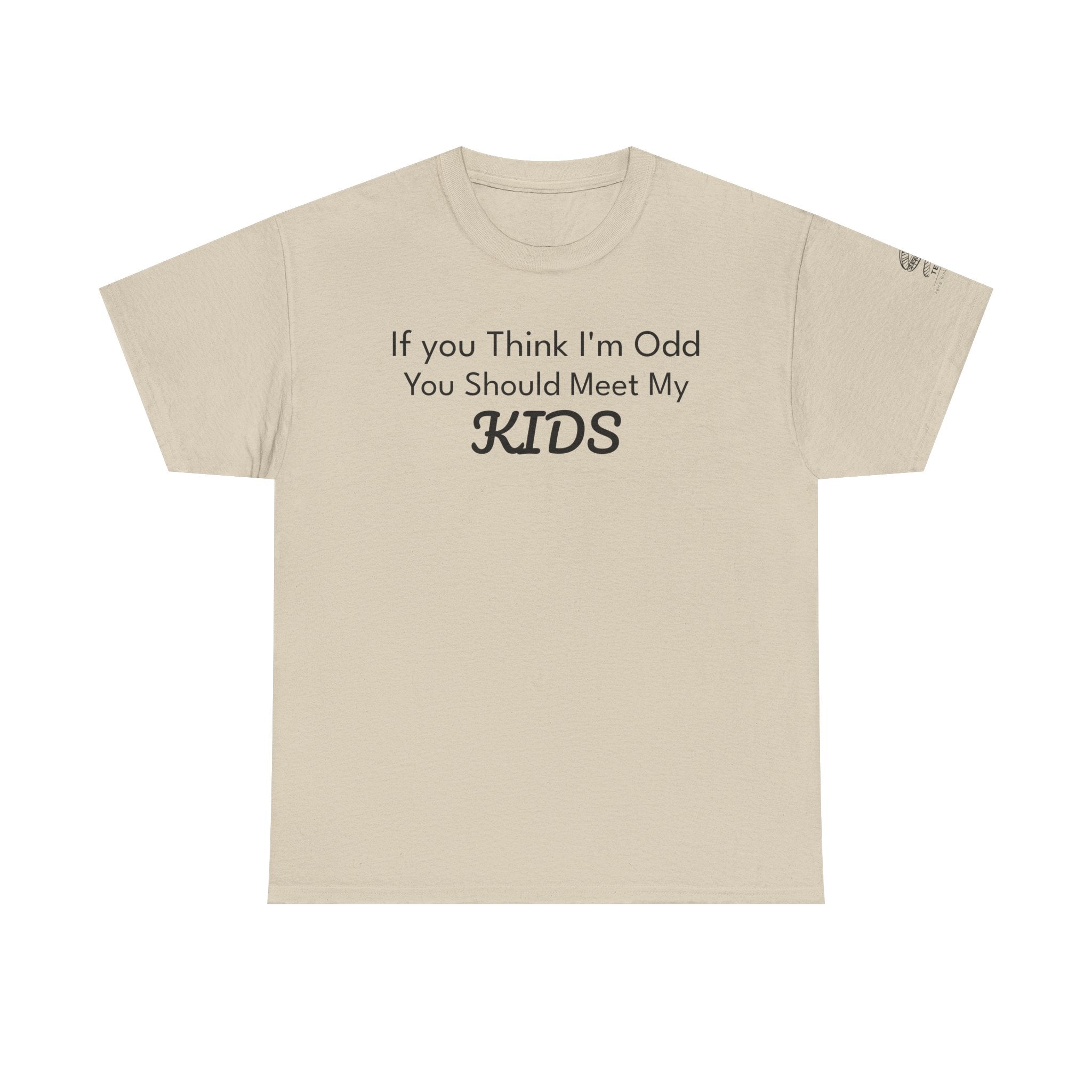 "If You Think I’m Odd You Should Meet My Kids" Cotton Shirt