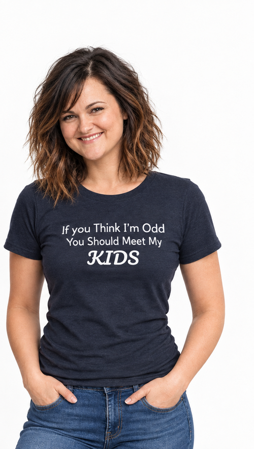 "If You Think I’m Odd You Should Meet My Kids" Cotton Shirt