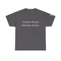 I'm Anti‑Stupid Not Anti‑Social T-Shirt — Funny Sarcastic Graphic Tee for Introverts & Wit Lovers