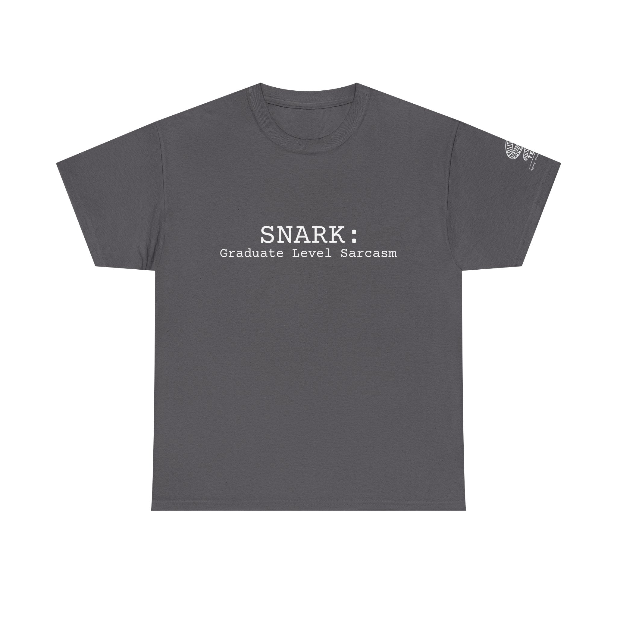 Snark Tee — "SNARK: Graduate Level Sarcasm" Graphic Shirt