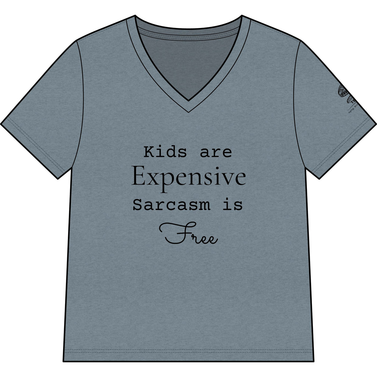 Women’s V-Neck Tee — "Kids Are Expensive, Sarcasm Is Free" Funny Mom Shirt