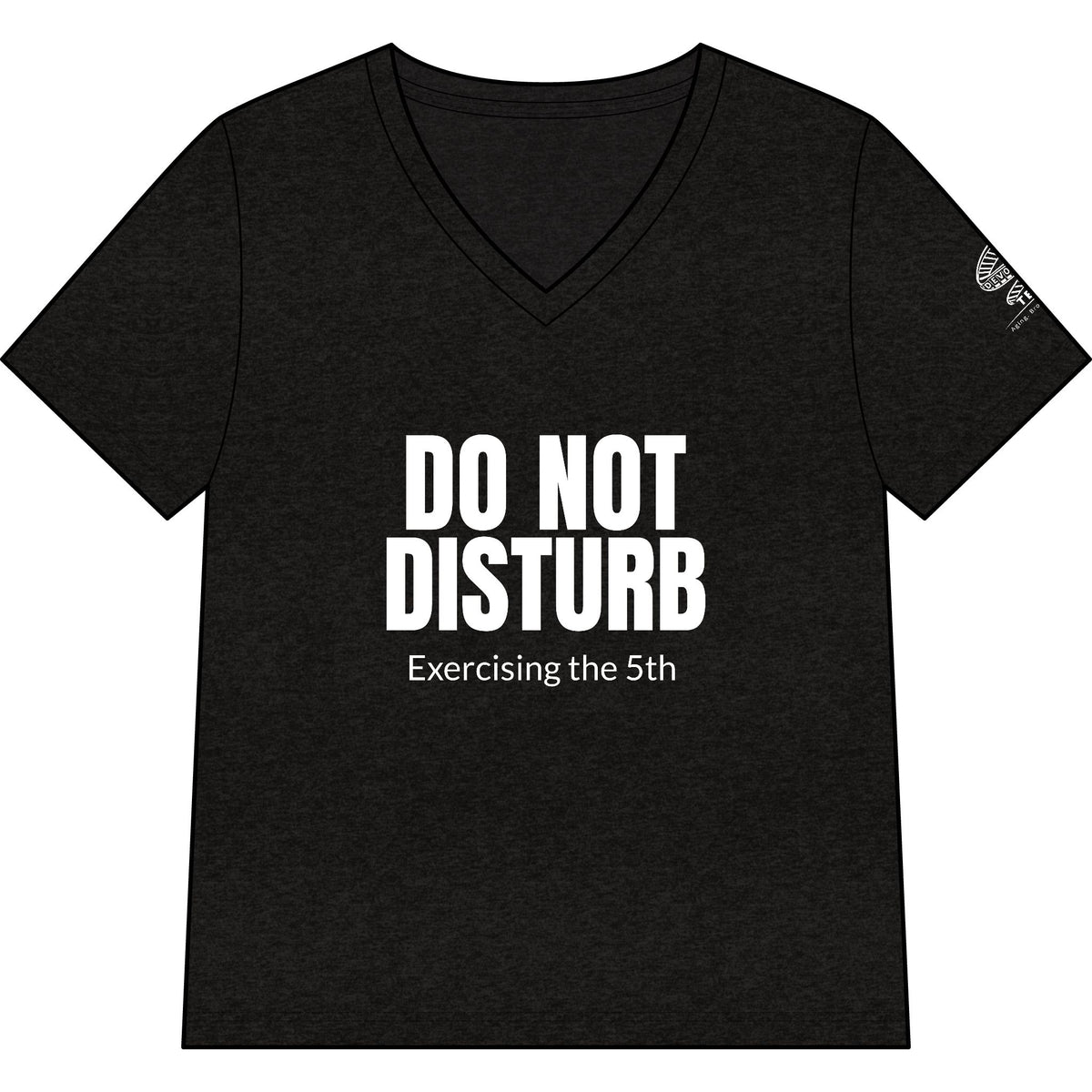 Do Not Disturb V-Neck Tee — "Exercising the 5th" Funny Legal Rights Shirt