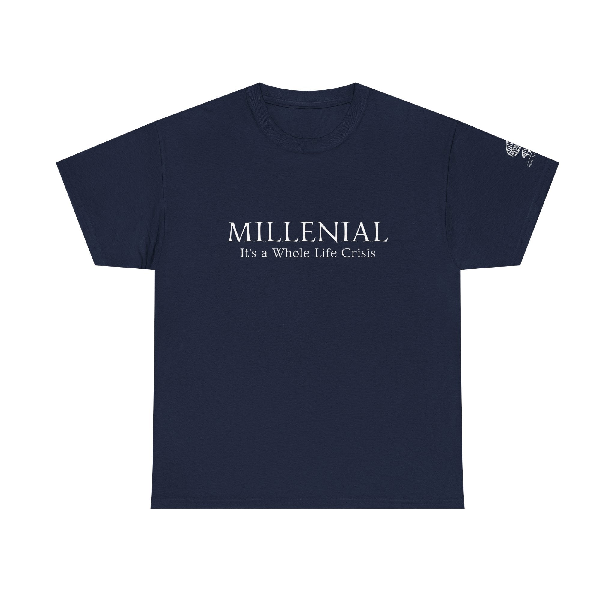 Millennial Tee — "It’s a Whole Life Crisis" Minimalist Graphic Shirt