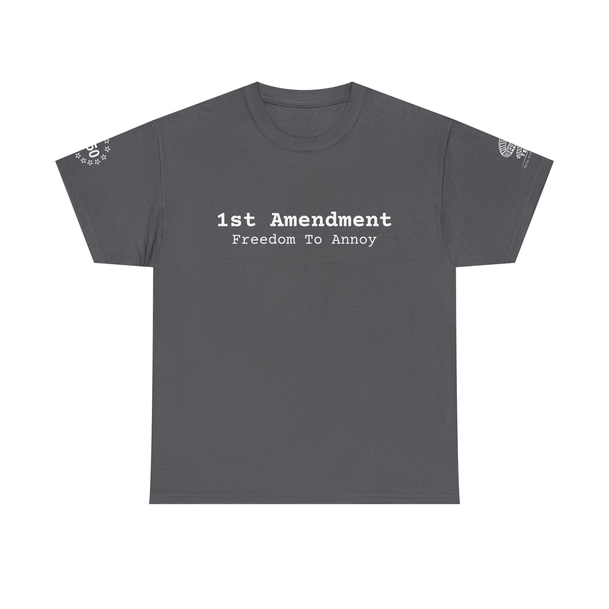 1st Amendment "Freedom to Annoy" T-Shirt — Patriotic Free Speech Tee