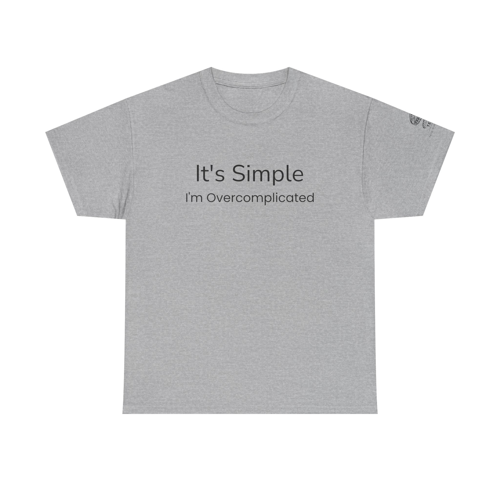 T‑Shirt — "It's Simple, I'm Overcomplicated" Minimalist Graphic Tee