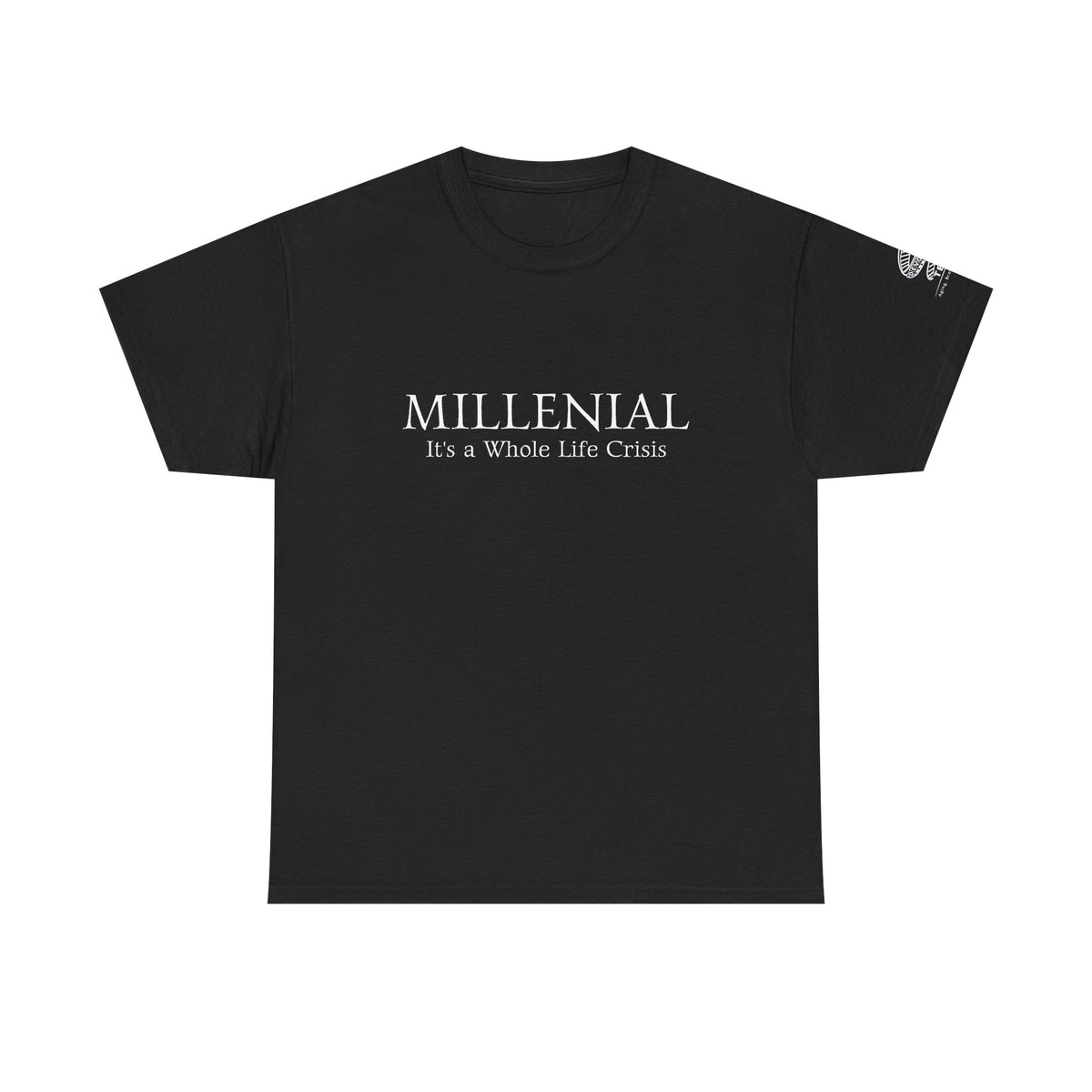 Millennial Tee — "It’s a Whole Life Crisis" Minimalist Graphic Shirt