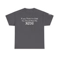 "If You Think I’m Odd You Should Meet My Kids" Cotton Shirt