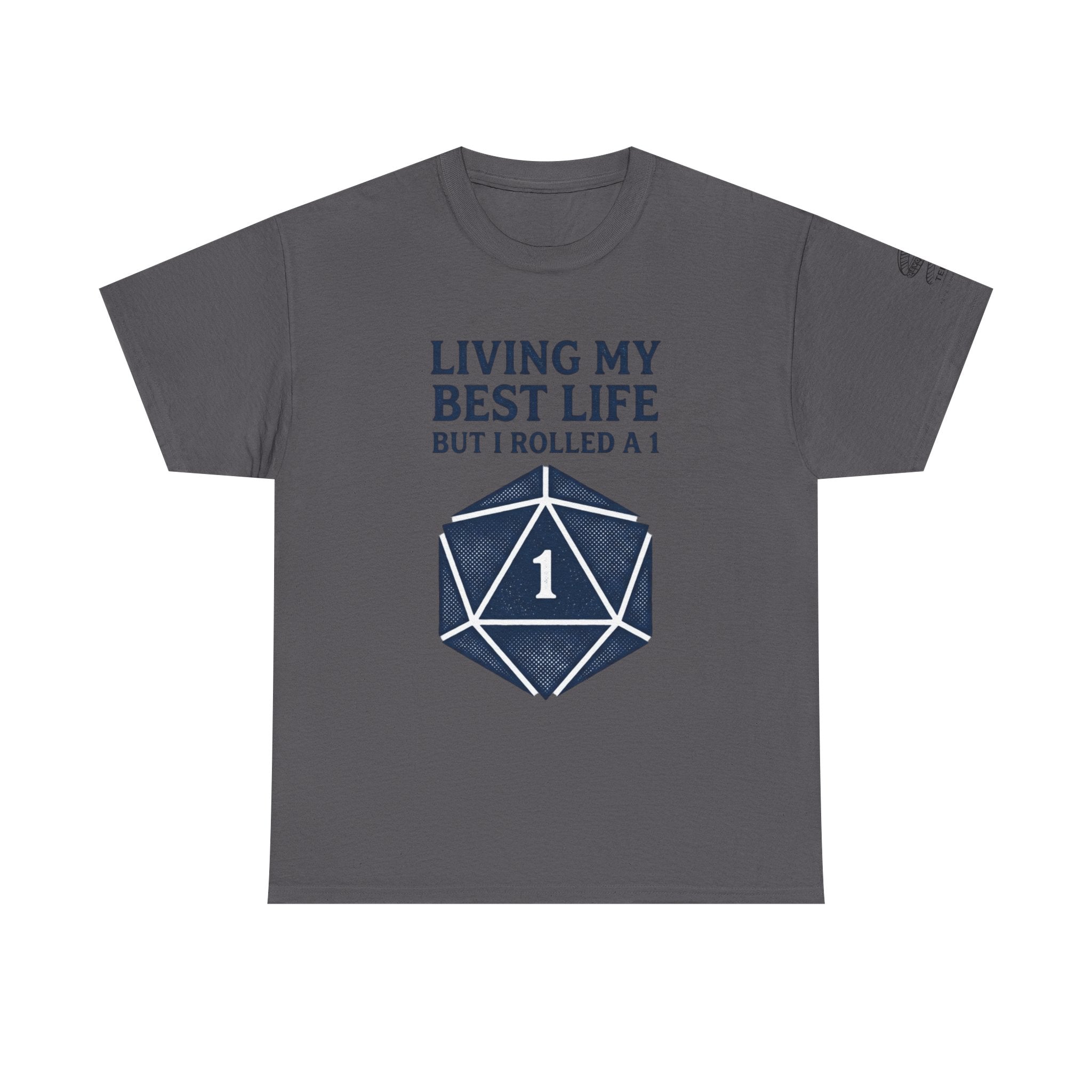D20 'Living My Best Life But I Rolled a 1' Gamer T-Shirt