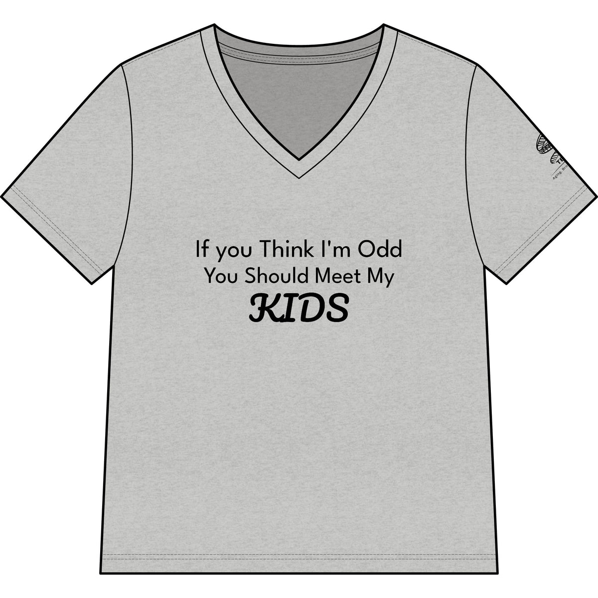 Women’s V-Neck Tee — "If You Think I'm Odd You Should Meet My Kids" Funny Mom Shirt