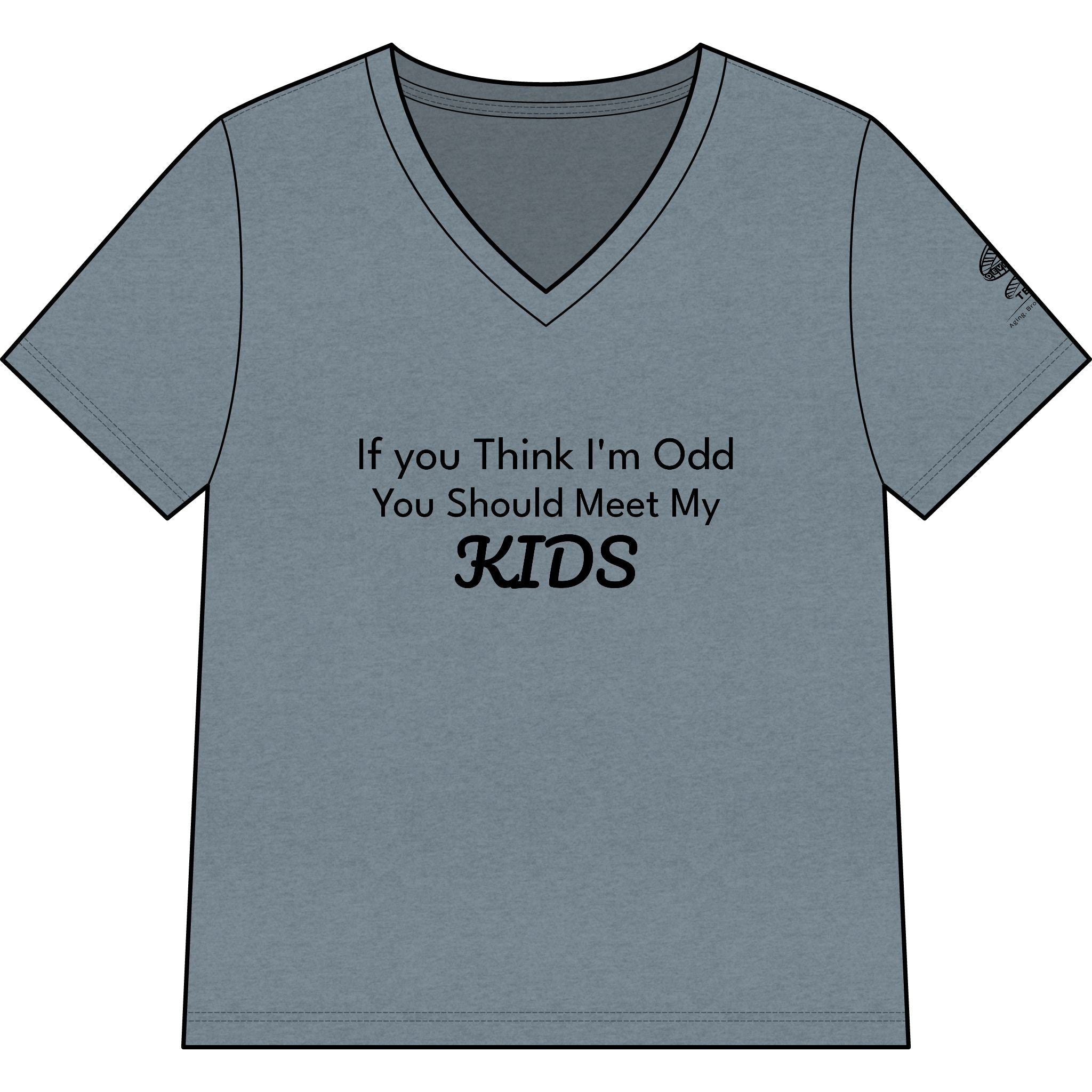 Women’s V-Neck Tee — "If You Think I'm Odd You Should Meet My Kids" Funny Mom Shirt