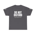 Do Not Disturb Tee — "Exercising the 5th" Funny Rights Lawyer T-Shirt