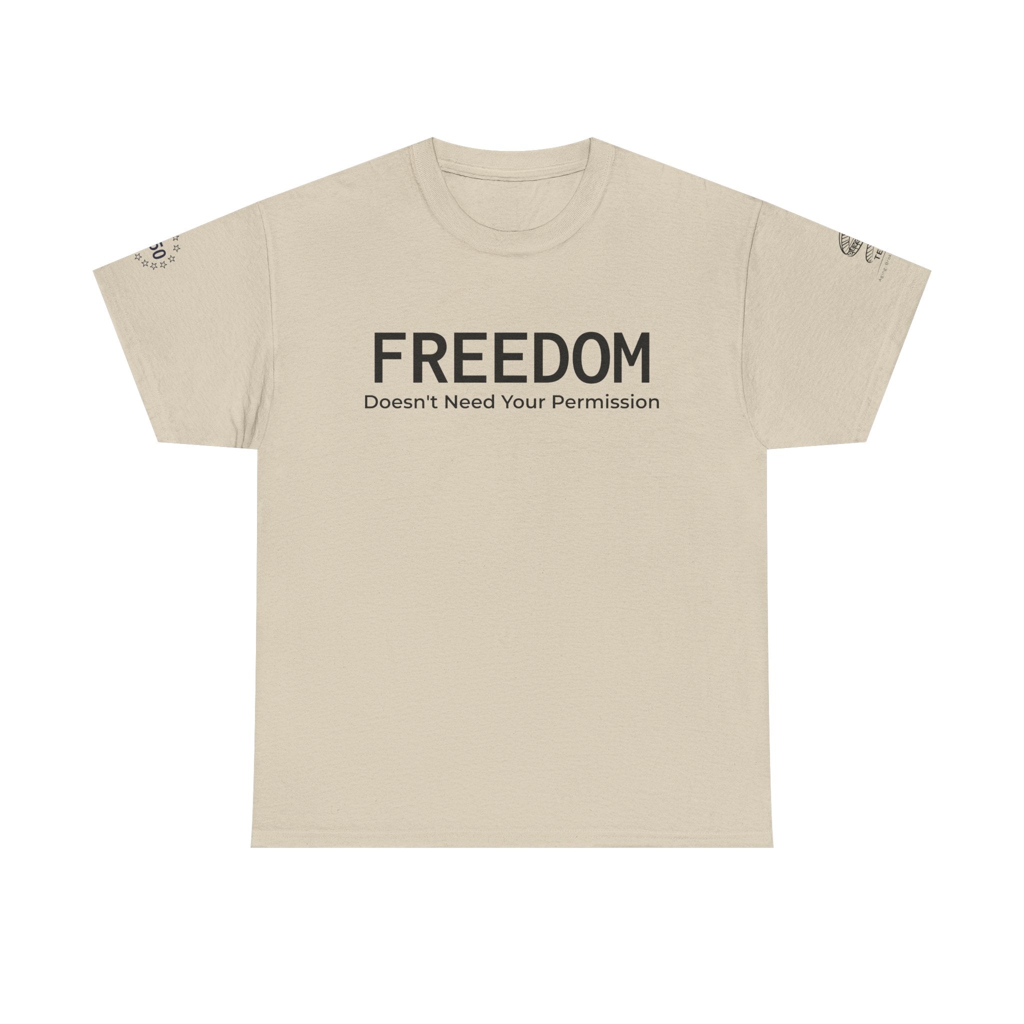 Freedom Tee — "Freedom Doesn't Need Your Permission" Graphic T‑Shirt