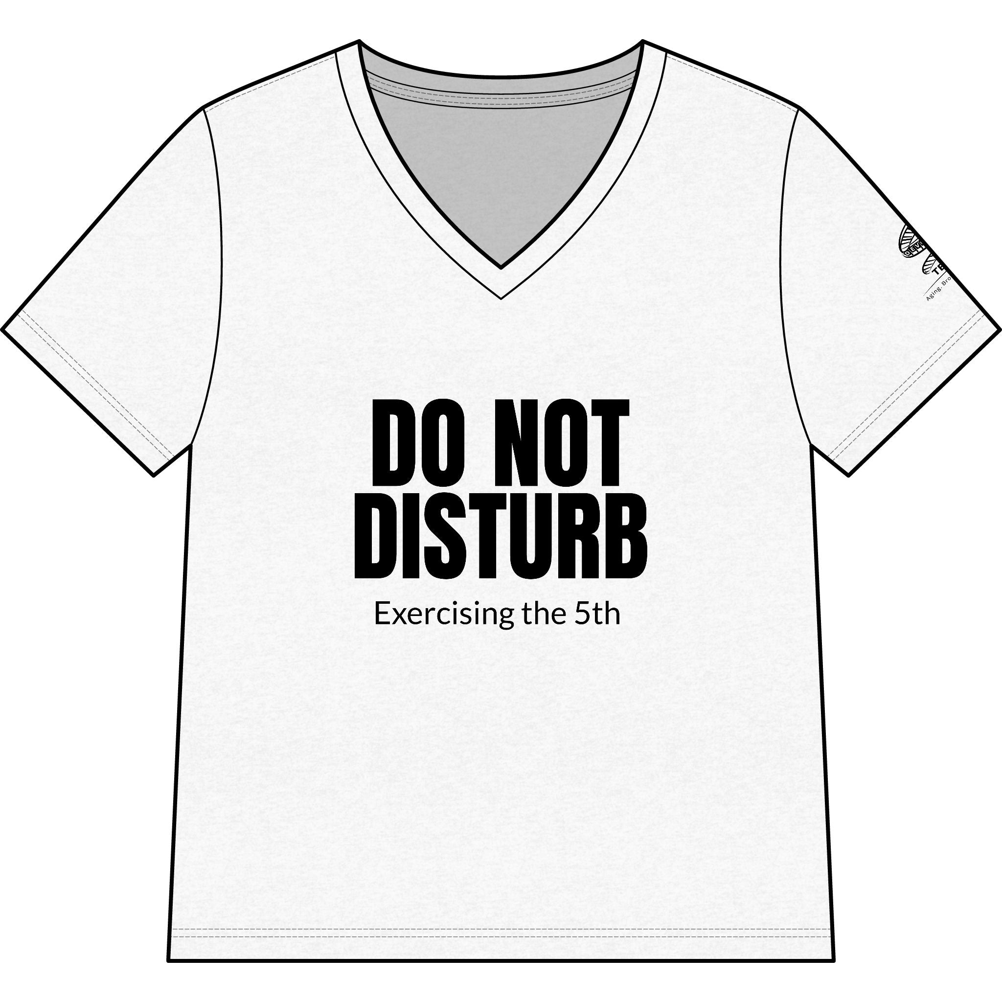 Do Not Disturb V-Neck Tee — "Exercising the 5th" Funny Legal Rights Shirt