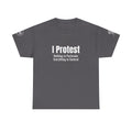 "I Protest: Nothing in Particular, Everything in General" Minimalist Satire Tee