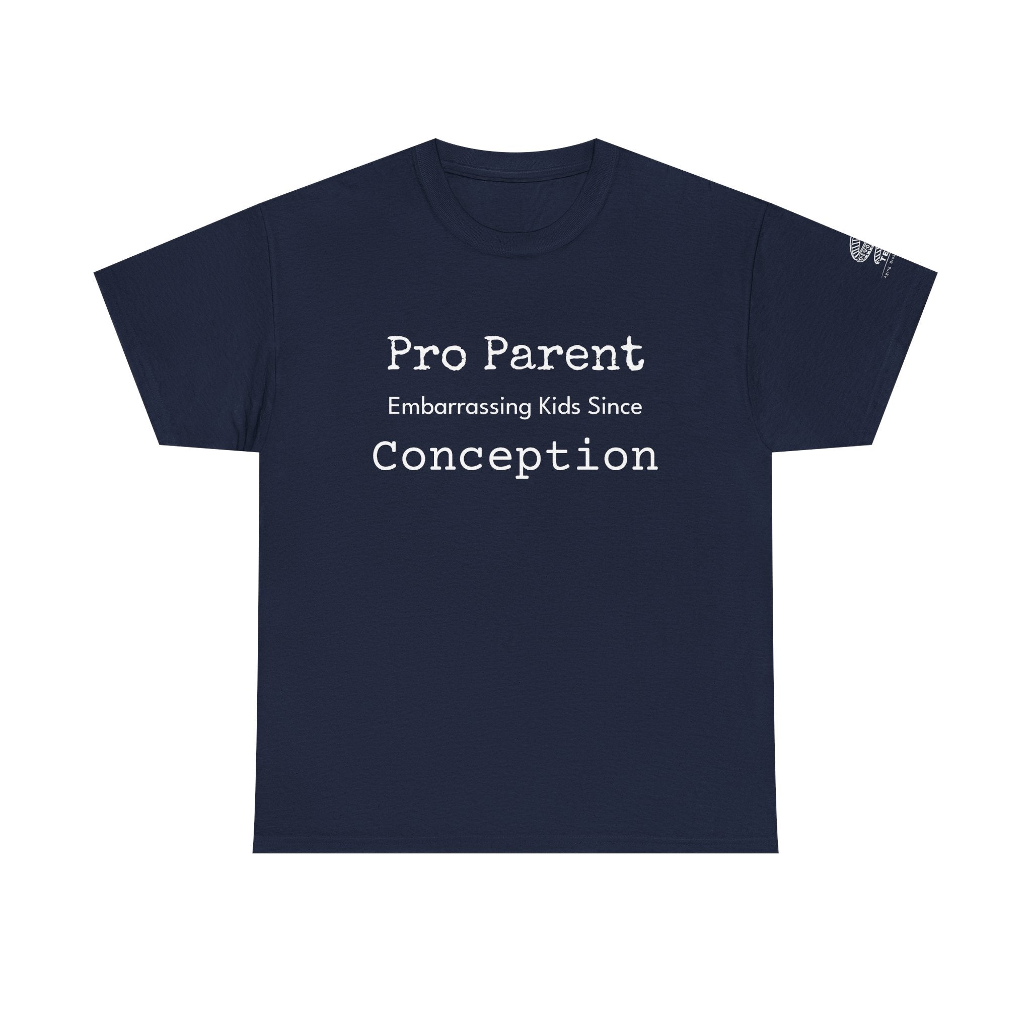 Pro Parent T-Shirt — "Embarrassing Kids Since Conception" Funny Parenting Tee