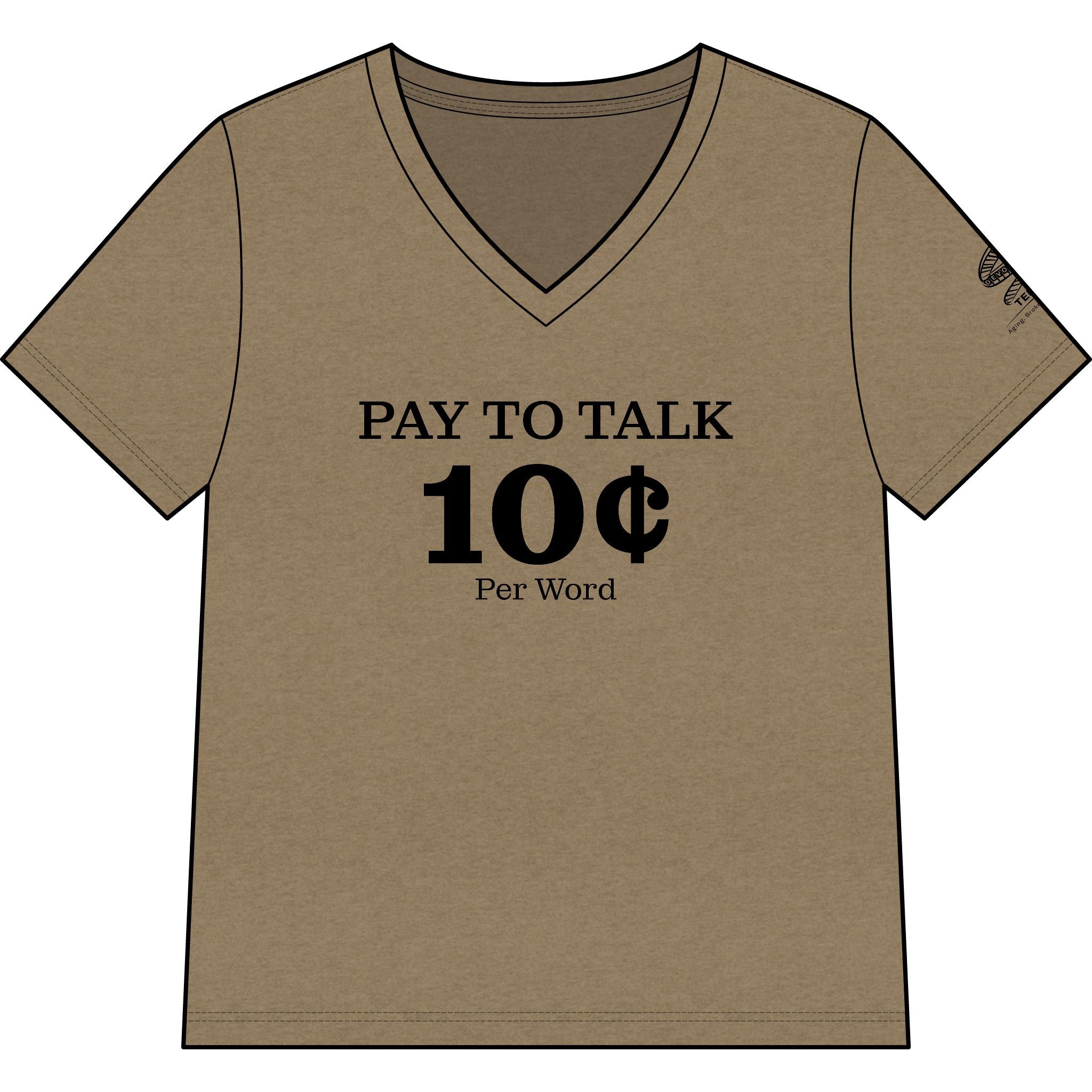 "Pay to Talk 10 Per Word" V-Neck Tee