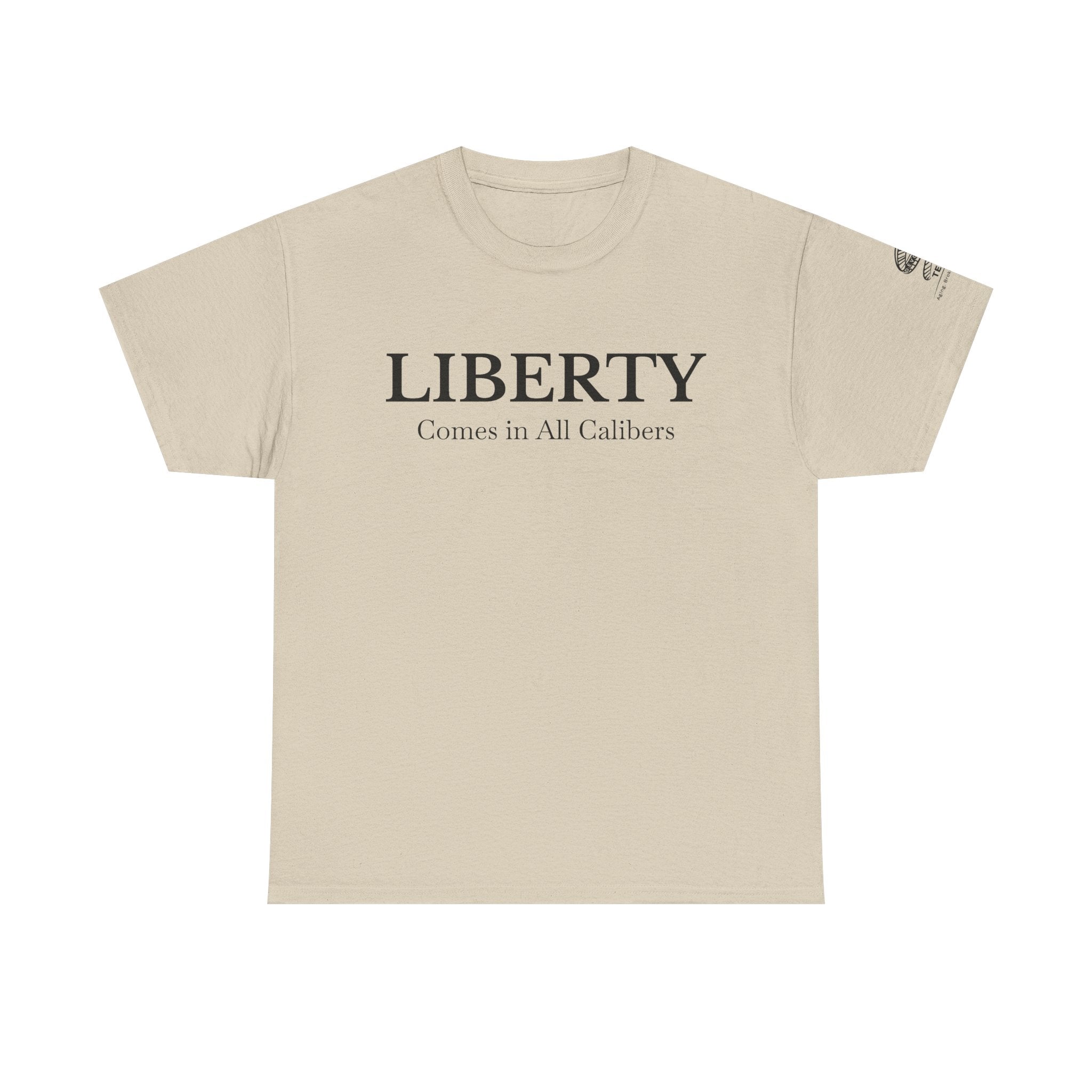 Liberty Comes in All Calibers T-Shirt